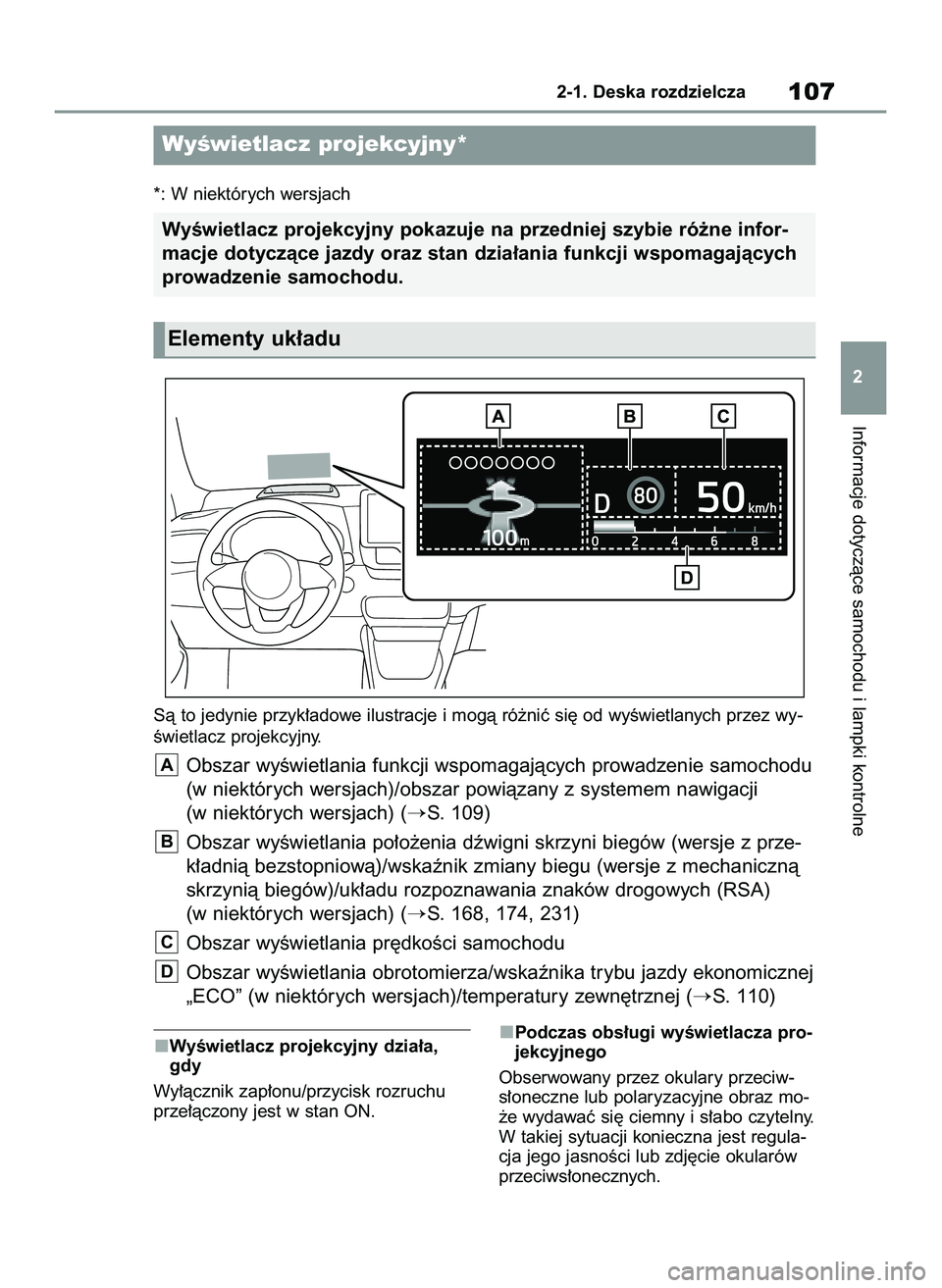 TOYOTA YARIS 2022 Instrukcja obsługi (in Polish) WyÊwietlacz projekcyjny dzia∏a,
gdy
Wy∏àcznik zap∏onu/przycisk rozruchu
prze∏àczony jest w stan ON.Podczas obs∏ugi wyÊwietlacza pro-
jekcyjnego
Obserwowany przez okulary przeciw-
s∏one TOYOTA YARIS 2022 Instrukcja obsługi (in Polish) WyÊwietlacz projekcyjny dzia∏a,
gdy
Wy∏àcznik zap∏onu/przycisk rozruchu
prze∏àczony jest w stan ON.Podczas obs∏ugi wyÊwietlacza pro-
jekcyjnego
Obserwowany przez okulary przeciw-
s∏one