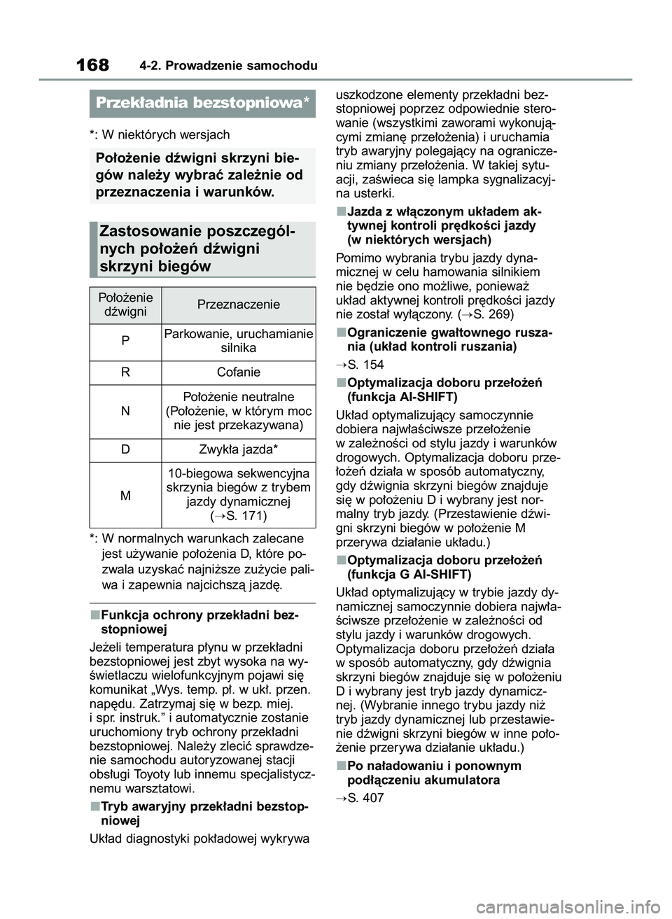 TOYOTA YARIS 2022 Instrukcja obsługi (in Polish) *: W niektórych wersjach
*: W normalnych warunkach zalecane
jest u˝ywanie po∏o˝enia D, które po-
zwala uzyskaç najni˝sze zu˝ycie pali-
wa i zapewnia najcichszà jazd´.
Funkcja ochrony przek TOYOTA YARIS 2022 Instrukcja obsługi (in Polish) *: W niektórych wersjach
*: W normalnych warunkach zalecane
jest u˝ywanie po∏o˝enia D, które po-
zwala uzyskaç najni˝sze zu˝ycie pali-
wa i zapewnia najcichszà jazd´.
Funkcja ochrony przek