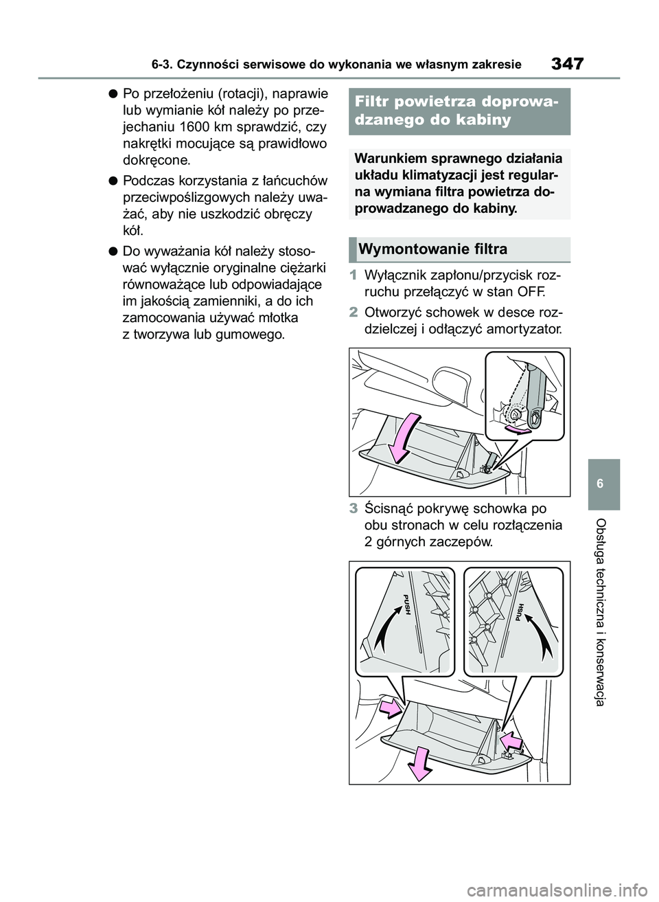 TOYOTA YARIS 2022  Instrukcja obsługi (in Polish) Po prze∏o˝eniu (rotacji), naprawie
lub wymianie kó∏ nale˝y po prze-
jechaniu 1600 km sprawdziç, czy
nakr´tki mocujàce sà prawid∏owo
dokr´cone.
Podczas korzystania z ∏aƒcuchów
przeciw