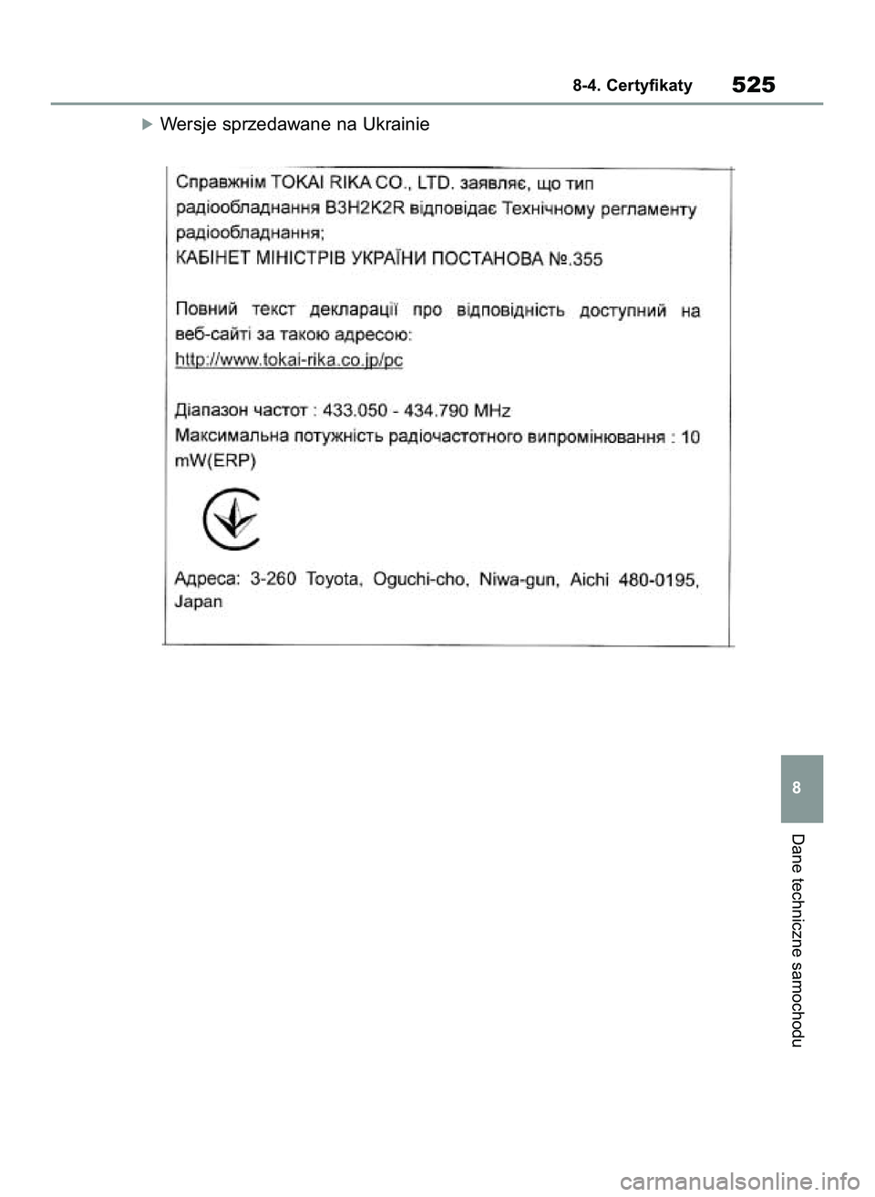 TOYOTA YARIS 2022  Instrukcja obsługi (in Polish) óWersje sprzedawane na Ukrainie
Dane techniczne samochodu
8-4. Certyfikaty525
8
42 Yaris OM52N25E  9/14/21  10:55 AM  Page 525 