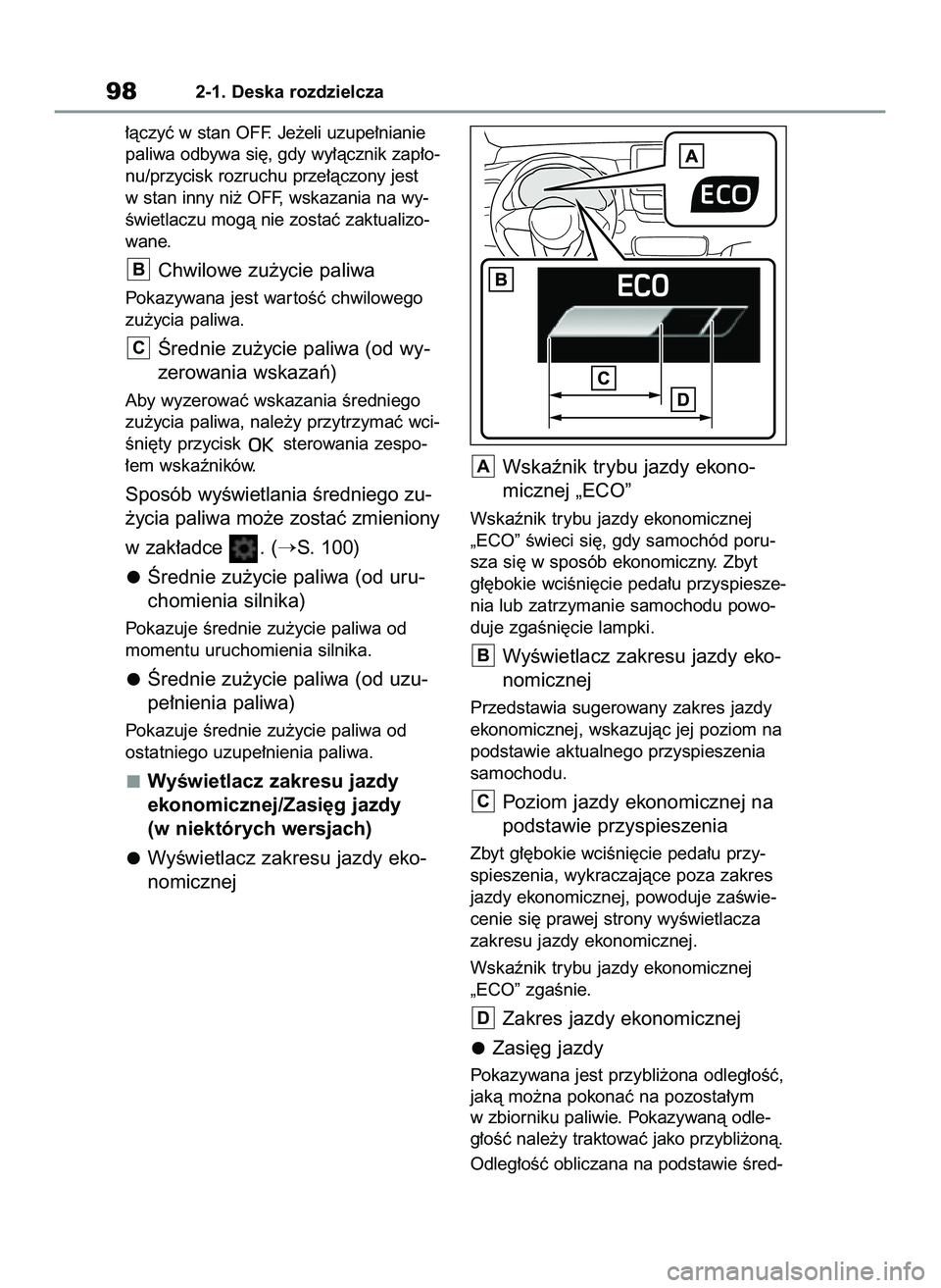 TOYOTA YARIS 2022 Instrukcja obsługi (in Polish) ∏àczyç w stan OFF. Je˝eli uzupe∏nianie
paliwa odbywa si´, gdy wy∏àcznik zap∏o-
nu/przycisk rozruchu prze∏àczony jest
w stan inny ni˝ OFF, wskazania na wy-
Êwietlaczu mogà nie zosta TOYOTA YARIS 2022 Instrukcja obsługi (in Polish) ∏àczyç w stan OFF. Je˝eli uzupe∏nianie
paliwa odbywa si´, gdy wy∏àcznik zap∏o-
nu/przycisk rozruchu prze∏àczony jest
w stan inny ni˝ OFF, wskazania na wy-
Êwietlaczu mogà nie zosta