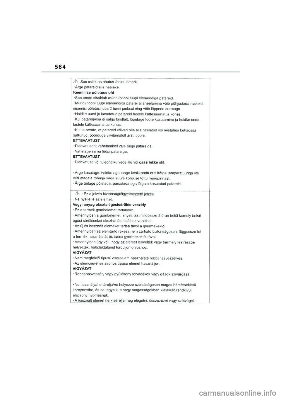 TOYOTA YARIS CROSS 2021  Kasutusjuhend (in Estonian) 564
YARIS CROSS Owners Manual_Europe_M52K60_EE
YARIS_CROSS_HV_OM_Europe_OM52K60EE.book  Page 564  Wednesday, July 7, 2021  8:20 AM 