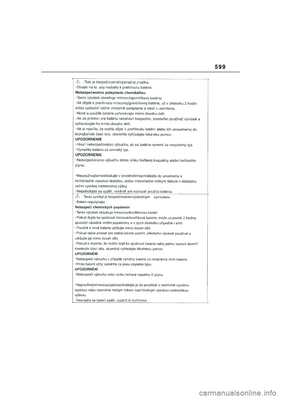 TOYOTA YARIS CROSS 2021  Kasutusjuhend (in Estonian) 599
YARIS CROSS Owners Manual_Europe_M52K60_EE
YARIS_CROSS_HV_OM_Europe_OM52K60EE.book  Page 599  Wednesday, July 7, 2021  8:20 AM 