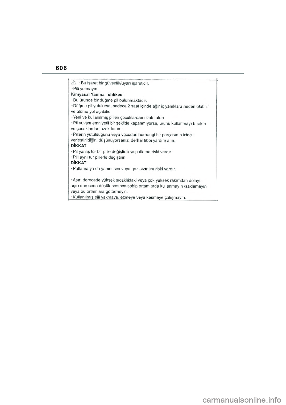 TOYOTA YARIS CROSS 2021  Kasutusjuhend (in Estonian) 606
YARIS CROSS Owners Manual_Europe_M52K60_EE
YARIS_CROSS_HV_OM_Europe_OM52K60EE.book  Page 606  Wednesday, July 7, 2021  8:20 AM 