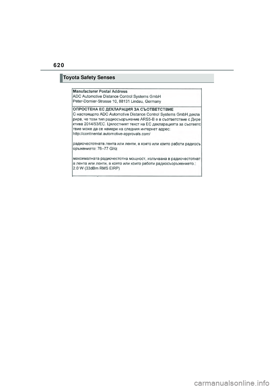 TOYOTA YARIS CROSS 2021  Kasutusjuhend (in Estonian) 620
YARIS CROSS Owners Manual_Europe_M52K60_EE
Toyota Safety Senses
YARIS_CROSS_HV_OM_Europe_OM52K60EE.book  Page 620  Wednesday, July 7, 2021  8:20 AM 