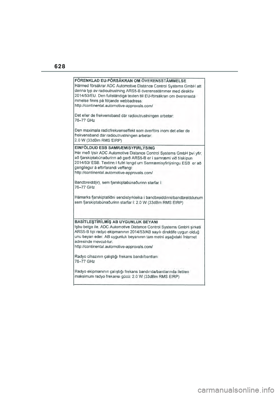 TOYOTA YARIS CROSS 2021  Kasutusjuhend (in Estonian) 628
YARIS CROSS Owners Manual_Europe_M52K60_EE
YARIS_CROSS_HV_OM_Europe_OM52K60EE.book  Page 628  Wednesday, July 7, 2021  8:20 AM 