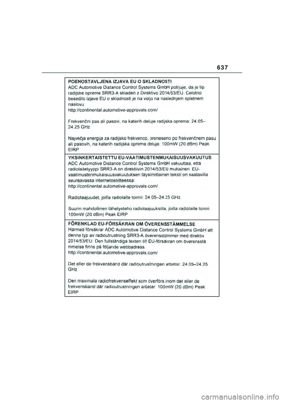 TOYOTA YARIS CROSS 2021  Kasutusjuhend (in Estonian) 637
YARIS CROSS Owners Manual_Europe_M52K60_EE
YARIS_CROSS_HV_OM_Europe_OM52K60EE.book  Page 637  Wednesday, July 7, 2021  8:20 AM 
