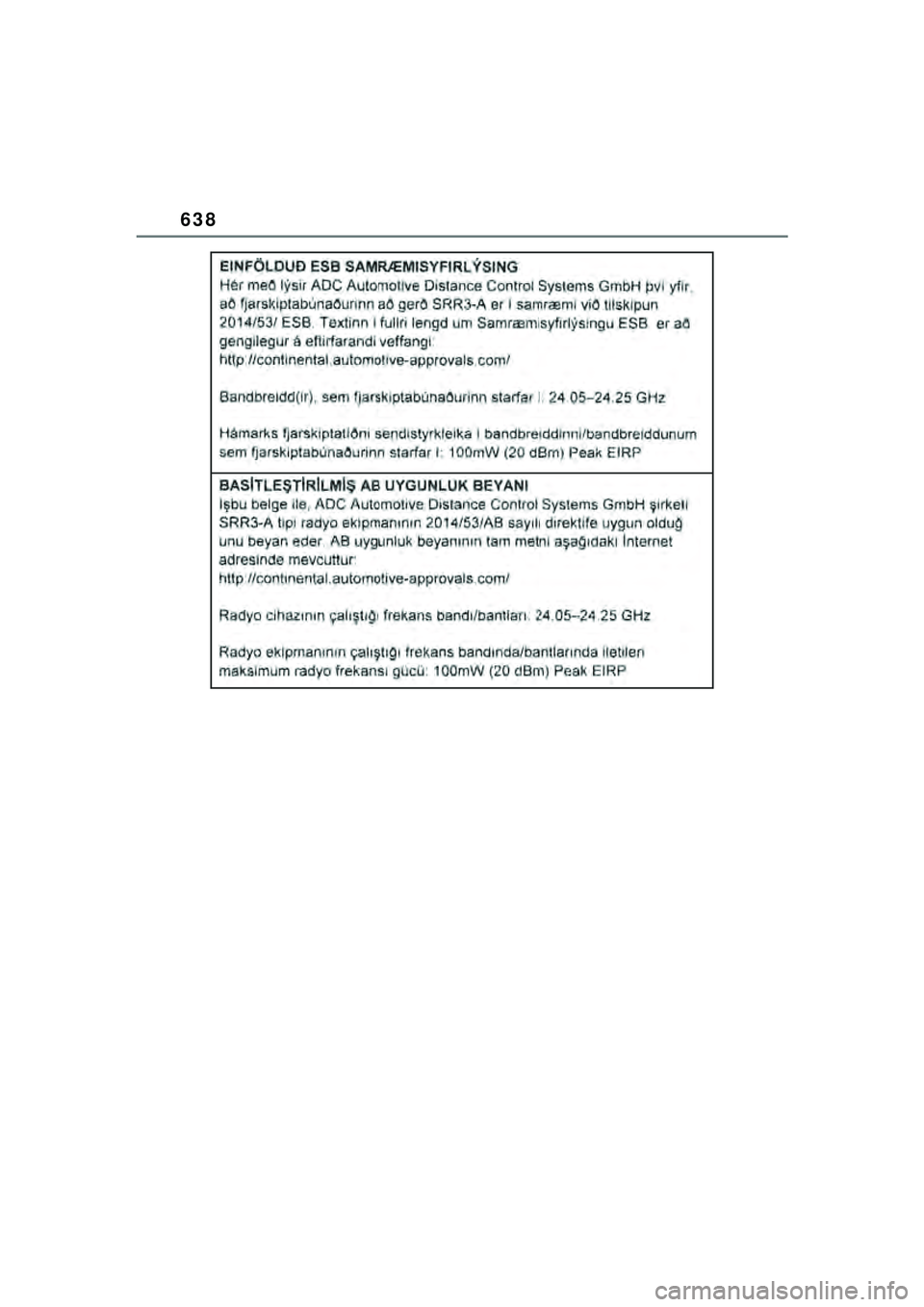 TOYOTA YARIS CROSS 2021  Kasutusjuhend (in Estonian) 638
YARIS CROSS Owners Manual_Europe_M52K60_EE
YARIS_CROSS_HV_OM_Europe_OM52K60EE.book  Page 638  Wednesday, July 7, 2021  8:20 AM 