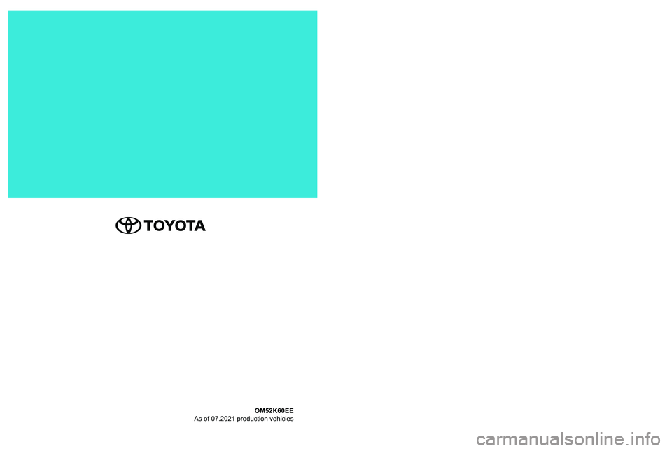 TOYOTA YARIS CROSS 2021  Kasutusjuhend (in Estonian) OM52K60EE 
As of 07.2021 production vehicles
Omaniku käsiraamat\ā
Yaris Cross Hybrid
Yaris Cross Hybrid   