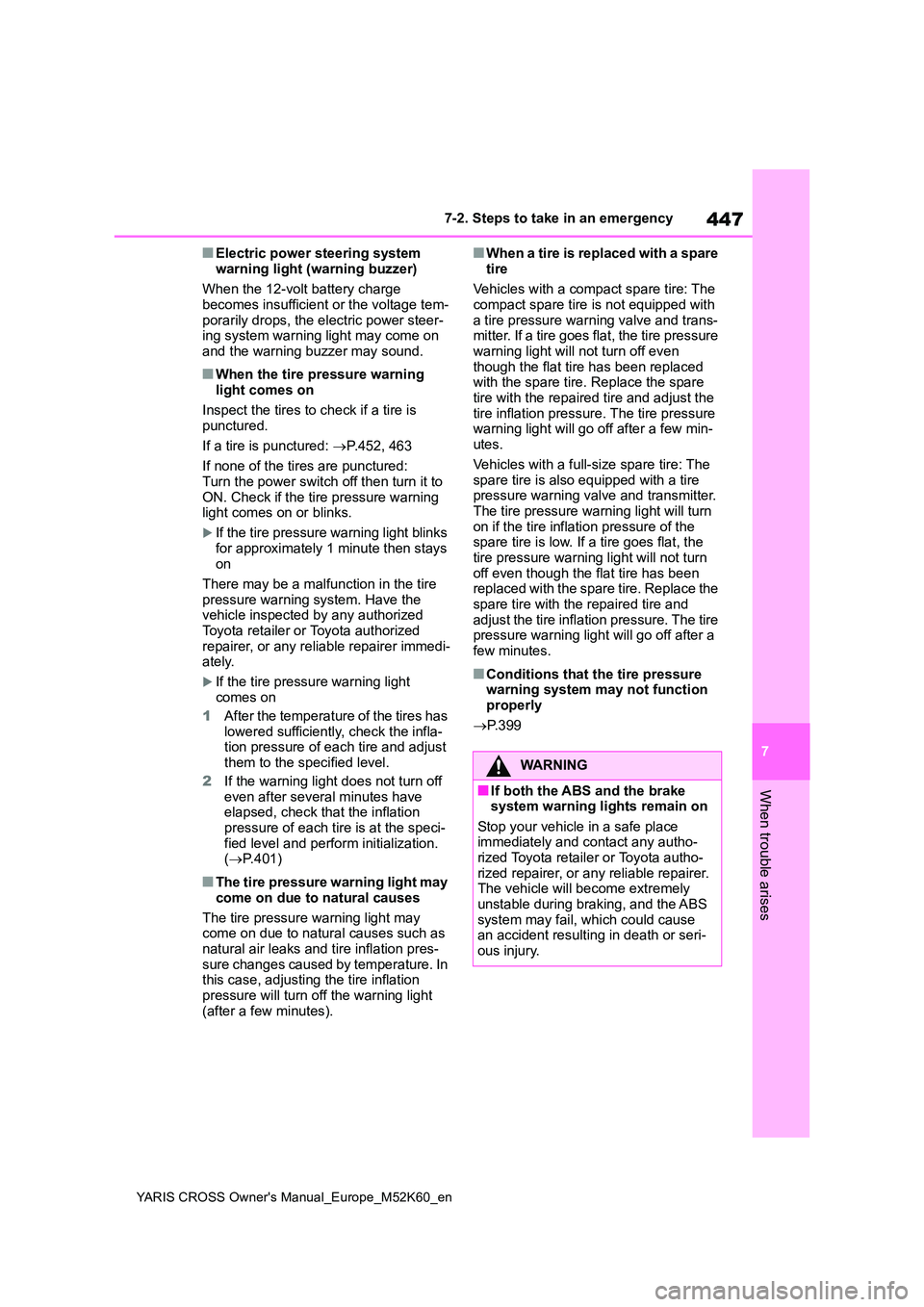 TOYOTA YARIS CROSS 2021 Owners Manual 447
7
YARIS CROSS Owner's Manual_Europe_M52K60_en
7-2. Steps to take in an emergency
When trouble arises
■Electric power steering system
warning light (warning buzzer)
When the 12-volt batter TOYOTA YARIS CROSS 2021 Owners Manual 447
7
YARIS CROSS Owner's Manual_Europe_M52K60_en
7-2. Steps to take in an emergency
When trouble arises
■Electric power steering system
warning light (warning buzzer)
When the 12-volt batter