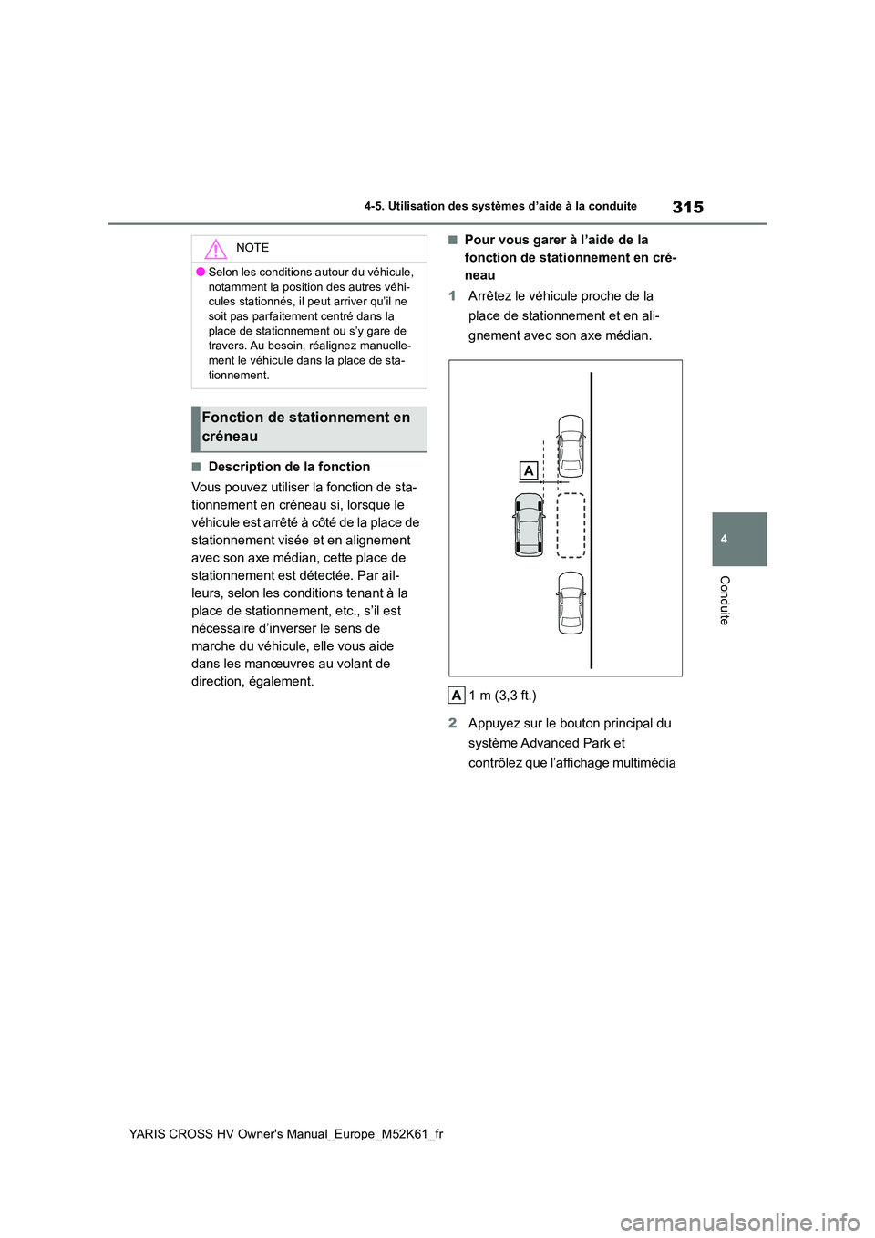 TOYOTA YARIS CROSS 2021 Notices Demploi (in French) 315
4
YARIS CROSS HV Owner's Manual_Europe_M52K61_fr
4-5. Utilisation des systèmes d’aide à la conduite
Conduite
■Description de la fonction
Vous pouvez utiliser la fonction de sta-
tionne TOYOTA YARIS CROSS 2021 Notices Demploi (in French) 315
4
YARIS CROSS HV Owner's Manual_Europe_M52K61_fr
4-5. Utilisation des systèmes d’aide à la conduite
Conduite
■Description de la fonction
Vous pouvez utiliser la fonction de sta-
tionne