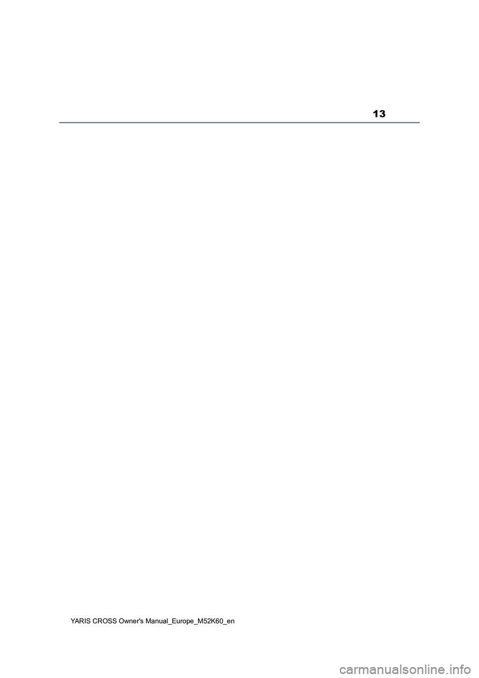 TOYOTA YARIS CROSS 2021  ΟΔΗΓΌΣ ΧΡΉΣΗΣ (in Greek) 13
YARIS CROSS Owners Manual_Europe_M52K60_en 