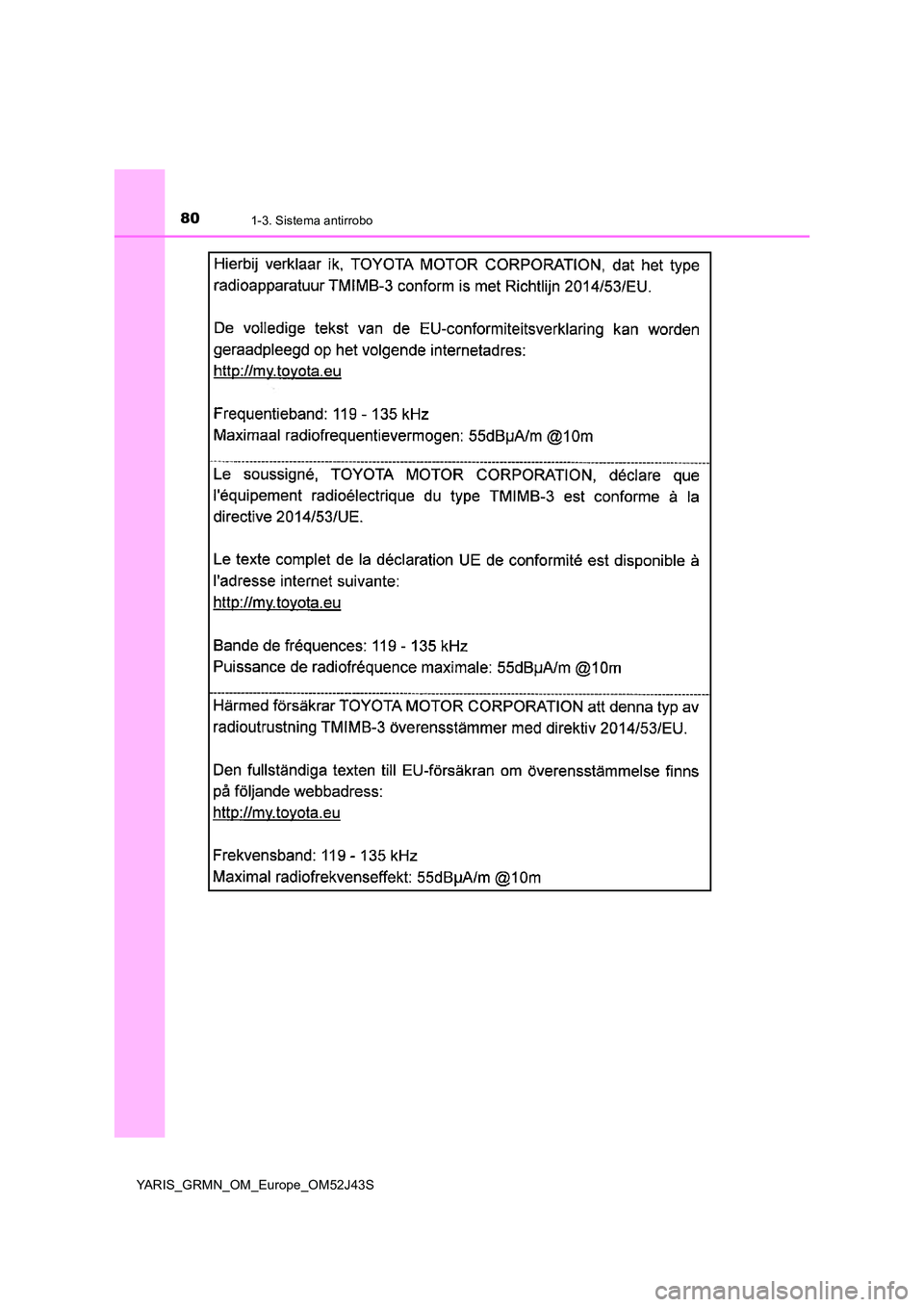 TOYOTA YARIS GRMN 2017  Manuale de Empleo (in Spanish) 801-3. Sistema antirrobo
YARIS_GRMN_OM_Europe_OM52J43S 