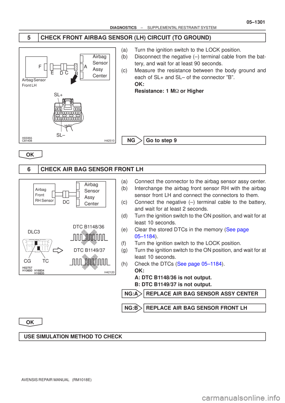 TOYOTA AVENSIS 2005 Service Repair Manual
H42510
Airbag
Sensor
Assy
Center
Airbag Sensor
Front LH
SL+SL± A
B
C
D
E
F
\b\b
\b\b
H42120
Airbag
Sensor
Assy
CenterAirbag
Front
RH Sens TOYOTA AVENSIS 2005 Service Repair Manual
H42510
Airbag
Sensor
Assy
Center
Airbag Sensor
Front LH
SL+SL± A
B
C
D
E
F
\b\b
\b\b
H42120
Airbag
Sensor
Assy
CenterAirbag
Front
RH Sens