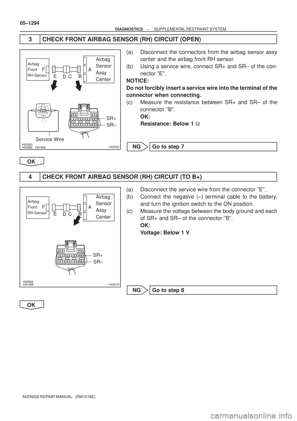 TOYOTA AVENSIS 2005 Service Repair Manual H42523
Airbag
Sensor
Assy
CenterAirbag
Front
RH Sensor
Service Wire
SR+
SR±
A
B
C
D E F
H42510
Airbag
Sensor
Assy
CenterAirbag
Front
RH Sensor
SR+
SR±
A
B
C
D E F TOYOTA AVENSIS 2005 Service Repair Manual H42523
Airbag
Sensor
Assy
CenterAirbag
Front
RH Sensor
Service Wire
SR+
SR±
A
B
C
D E F
H42510
Airbag
Sensor
Assy
CenterAirbag
Front
RH Sensor
SR+
SR±
A
B
C
D E F