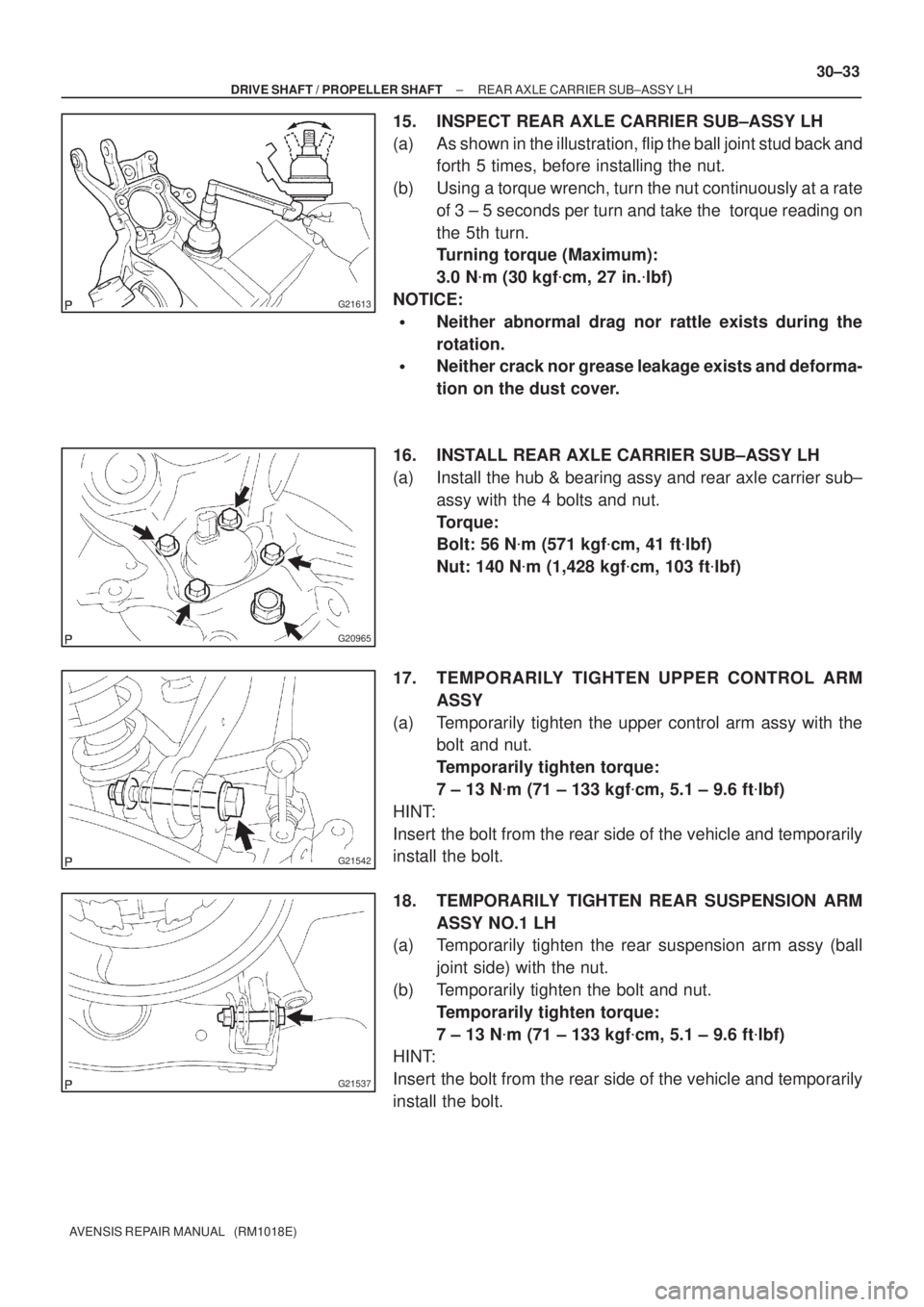 TOYOTA AVENSIS 2005 Service Repair Manual G21613
G20965
G21542
G21537
± DRIVE SHAFT / PROPELLER SHAFTREAR AXLE CARRIER SUB±ASSY LH
30±33
AVENSIS REPAIR MANUAL (RM1018E)
15. INSPECT REAR AXLE CARRIER SUB±ASSY LH
(a) As shown in the illus TOYOTA AVENSIS 2005 Service Repair Manual G21613
G20965
G21542
G21537
± DRIVE SHAFT / PROPELLER SHAFTREAR AXLE CARRIER SUB±ASSY LH
30±33
AVENSIS REPAIR MANUAL (RM1018E)
15. INSPECT REAR AXLE CARRIER SUB±ASSY LH
(a) As shown in the illus