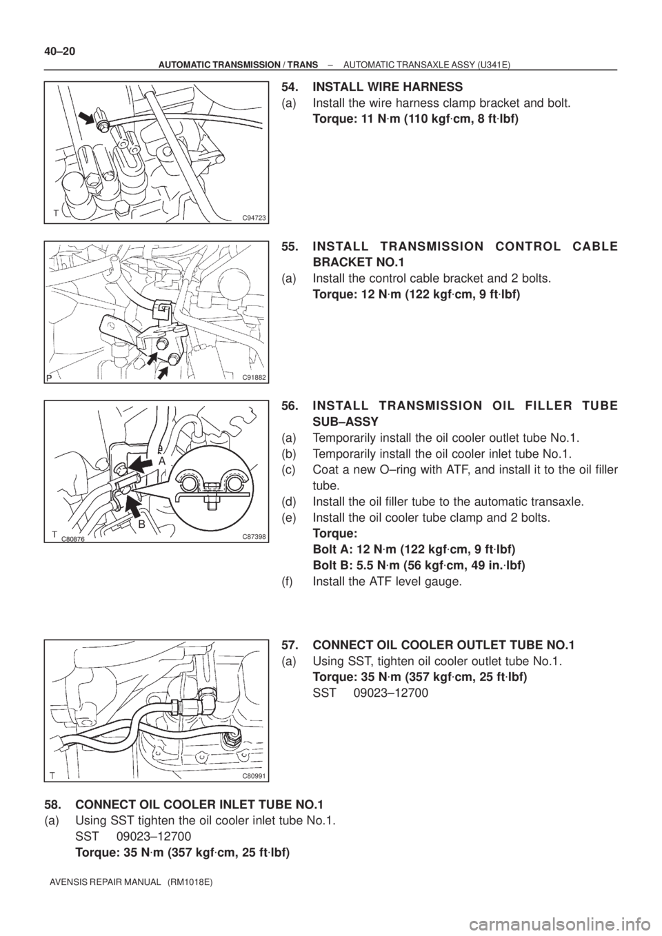 TOYOTA AVENSIS 2005 Service Repair Manual C94723
C91882
C87398
A
B
C80991
40±20
± AUTOMATIC TRANSMISSION / TRANSAUTOMATIC TRANSAXLE ASSY (U341E)
AVENSIS REPAIR MANUAL (RM1018E)
54. INSTALL WIRE HARNESS
(a) Install the wire harness c TOYOTA AVENSIS 2005 Service Repair Manual C94723
C91882
C87398
A
B
C80991
40±20
± AUTOMATIC TRANSMISSION / TRANSAUTOMATIC TRANSAXLE ASSY (U341E)
AVENSIS REPAIR MANUAL (RM1018E)
54. INSTALL WIRE HARNESS
(a) Install the wire harness c