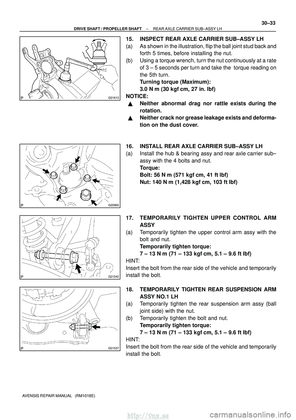 TOYOTA AVENSIS 2003 Service Repair Manual G21613
G20965
G21542
G21537
±
DRIVE SHAFT / PROPELLER SHAFT REAR AXLE CARRIER SUB±ASSY LH
30±33
AVENSIS REPAIR MANUAL (RM1018E)
15. INSPECT REAR AXLE CARRIER SUB±ASSY LH
(a) As shown in the illu TOYOTA AVENSIS 2003 Service Repair Manual G21613
G20965
G21542
G21537
±
DRIVE SHAFT / PROPELLER SHAFT REAR AXLE CARRIER SUB±ASSY LH
30±33
AVENSIS REPAIR MANUAL (RM1018E)
15. INSPECT REAR AXLE CARRIER SUB±ASSY LH
(a) As shown in the illu
