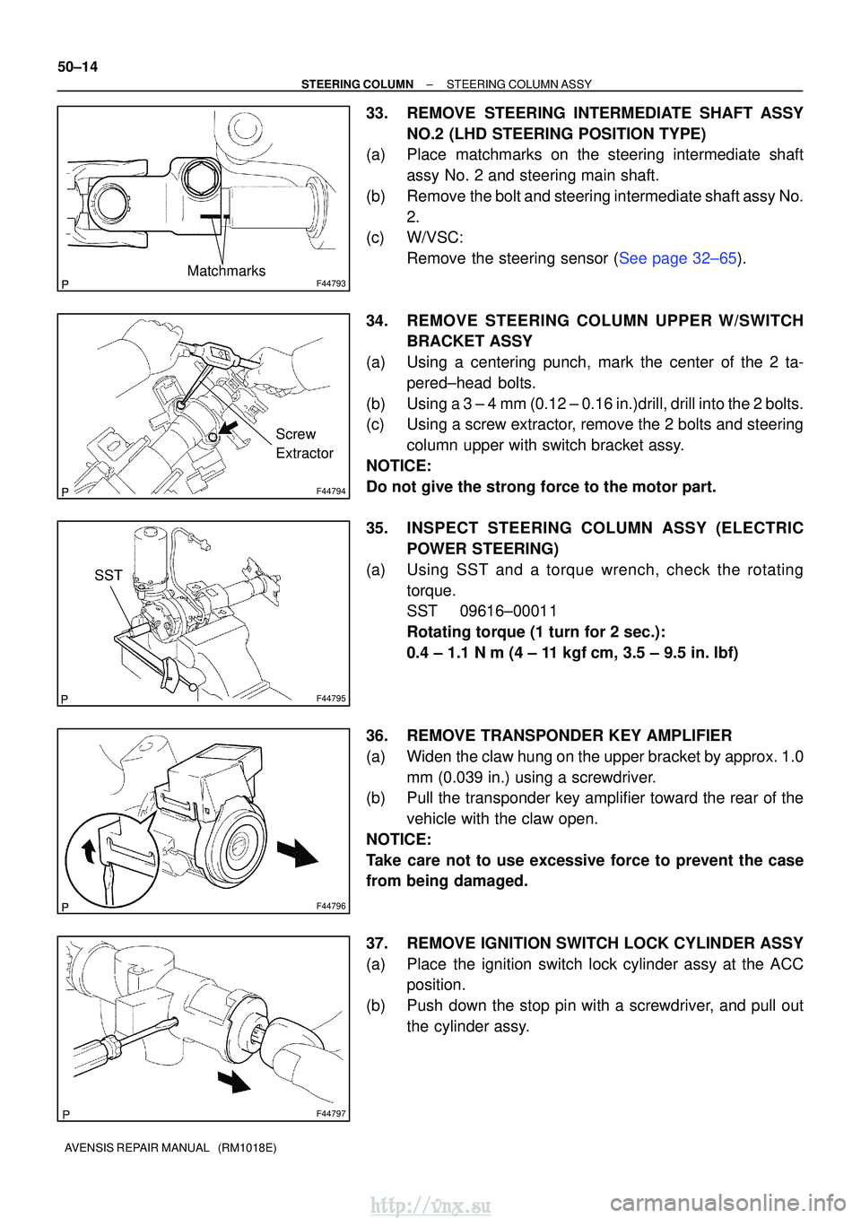 TOYOTA AVENSIS 2003 Service Repair Manual F44793Matchmarks
F44794
Screw
Extractor
F44795
SST
F44796
F44797
50±14
±
STEERING COLUMN STEERING COLUMN ASSY
AVENSIS REPAIR MANUAL (RM1018E)
33. REMOVE STEERING INTERMEDIATE SHAFT ASSY NO.2 (LHD TOYOTA AVENSIS 2003 Service Repair Manual F44793Matchmarks
F44794
Screw
Extractor
F44795
SST
F44796
F44797
50±14
±
STEERING COLUMN STEERING COLUMN ASSY
AVENSIS REPAIR MANUAL (RM1018E)
33. REMOVE STEERING INTERMEDIATE SHAFT ASSY NO.2 (LHD