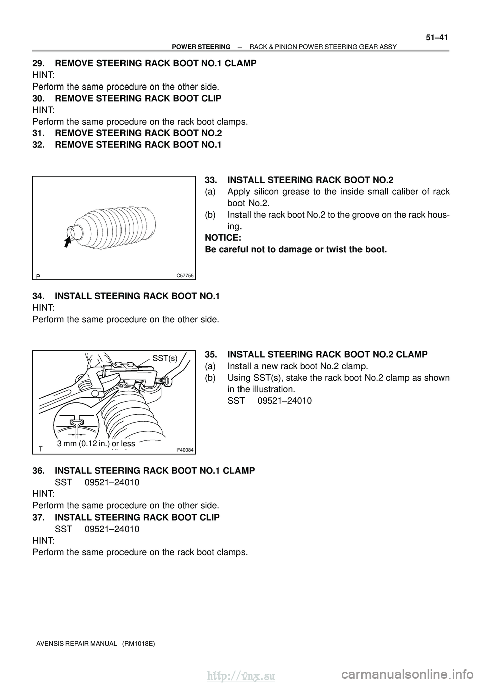 TOYOTA AVENSIS 2003 Service Repair Manual C57755
F400843 mm (0.12 in.) or less
SST(s)
±
POWER STEERING RACK & PINION POWER STEERING GEAR ASSY
51±41
AVENSIS REPAIR MANUAL (RM1018E)
29. REMOVE STEERING RACK BOOT NO.1 CLAMP
HINT:
Perform the TOYOTA AVENSIS 2003 Service Repair Manual C57755
F400843 mm (0.12 in.) or less
SST(s)
±
POWER STEERING RACK & PINION POWER STEERING GEAR ASSY
51±41
AVENSIS REPAIR MANUAL (RM1018E)
29. REMOVE STEERING RACK BOOT NO.1 CLAMP
HINT:
Perform the
