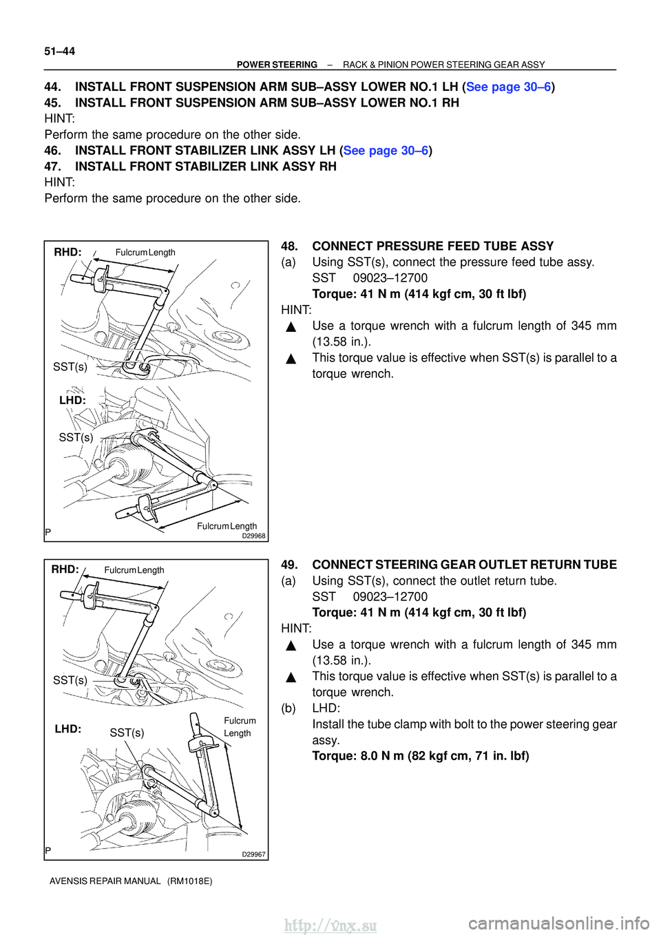 TOYOTA AVENSIS 2003 Service Repair Manual D29968
RHD:
LHD:
Fulcrum Length
Fulcrum Length
SST(s)
SST(s)
D29967
RHD:
LHD:
Fulcrum LengthFulcrum
Length
SST(s)
SST(s)
51±44
±
POWER STEERING RACK & PINION POWER STEERING GEAR ASSY
AVENSIS REPAIR TOYOTA AVENSIS 2003 Service Repair Manual D29968
RHD:
LHD:
Fulcrum Length
Fulcrum Length
SST(s)
SST(s)
D29967
RHD:
LHD:
Fulcrum LengthFulcrum
Length
SST(s)
SST(s)
51±44
±
POWER STEERING RACK & PINION POWER STEERING GEAR ASSY
AVENSIS REPAIR