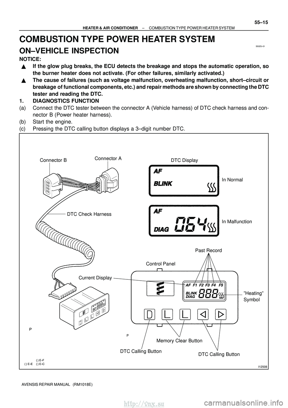 TOYOTA AVENSIS 2003 Service Repair Manual 550ZG±01
I12508
Connector BDTC Check Harness
Current Display Control Panel
Past Record
DTC Display
Memory Clear Button
DTC Calling Button DTC Calling ButtonºHeatingº
Symbol
In Nor TOYOTA AVENSIS 2003 Service Repair Manual 550ZG±01
I12508
Connector BDTC Check Harness
Current Display Control Panel
Past Record
DTC Display
Memory Clear Button
DTC Calling Button DTC Calling ButtonºHeatingº
Symbol
In Nor