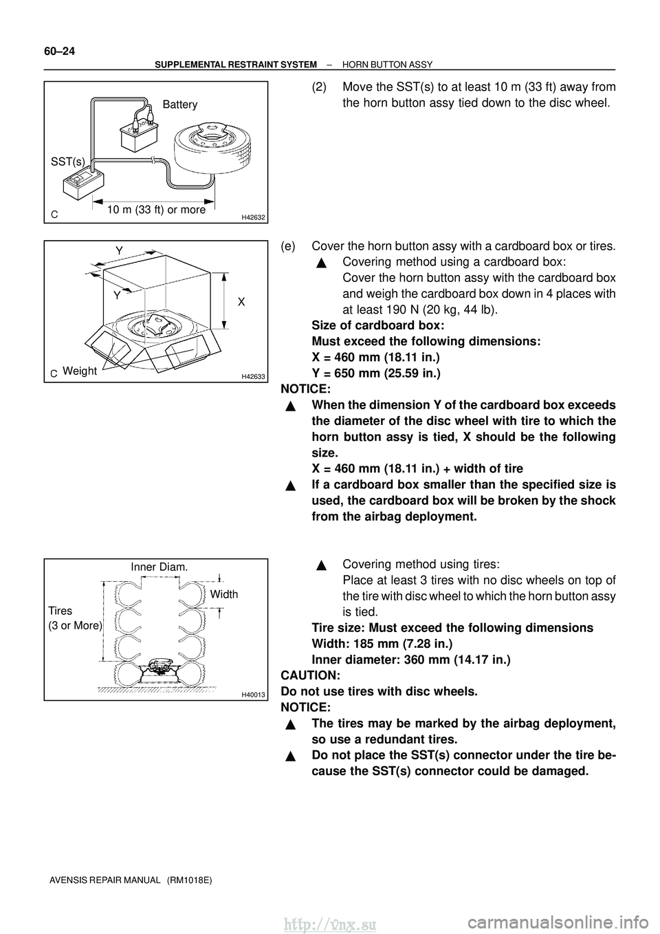 TOYOTA AVENSIS 2003 Service Repair Manual H4263210 m (33 ft) or moreBattery
SST(s)
H42633Weight
X
Y
Y
H40013
Inner Diam.
Tires
(3 or More) Width
60±24
±
SUPPLEMENTAL RESTRAINT SYSTEM HORN BUTTON ASSY
AVENSIS REPAIR MANUAL (RM1018E)
(2) Mo TOYOTA AVENSIS 2003 Service Repair Manual H4263210 m (33 ft) or moreBattery
SST(s)
H42633Weight
X
Y
Y
H40013
Inner Diam.
Tires
(3 or More) Width
60±24
±
SUPPLEMENTAL RESTRAINT SYSTEM HORN BUTTON ASSY
AVENSIS REPAIR MANUAL (RM1018E)
(2) Mo