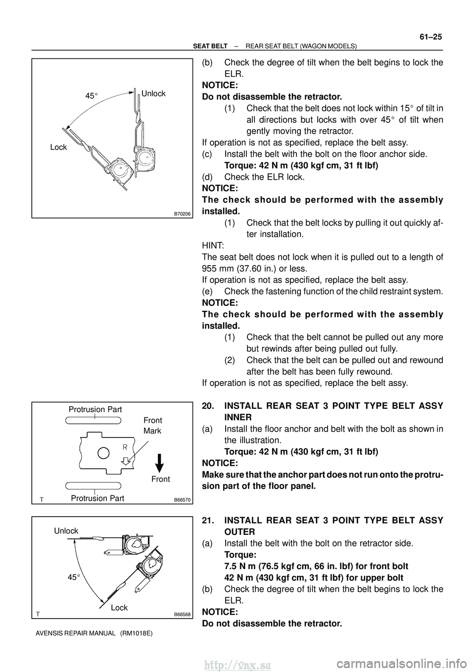TOYOTA AVENSIS 2003 Service Repair Manual B70206
LockUnlock
45
B66570
Protrusion Part
Front
Front
Mark
Protrusion Part
B66568Lock
Unlock
45
±
SEAT BELT REAR SEAT BELT (WAGON MODELS)
61±25
AVENSIS REPAIR MANUAL (RM1018E)
(b) Check the d TOYOTA AVENSIS 2003 Service Repair Manual B70206
LockUnlock
45
B66570
Protrusion Part
Front
Front
Mark
Protrusion Part
B66568Lock
Unlock
45
±
SEAT BELT REAR SEAT BELT (WAGON MODELS)
61±25
AVENSIS REPAIR MANUAL (RM1018E)
(b) Check the d