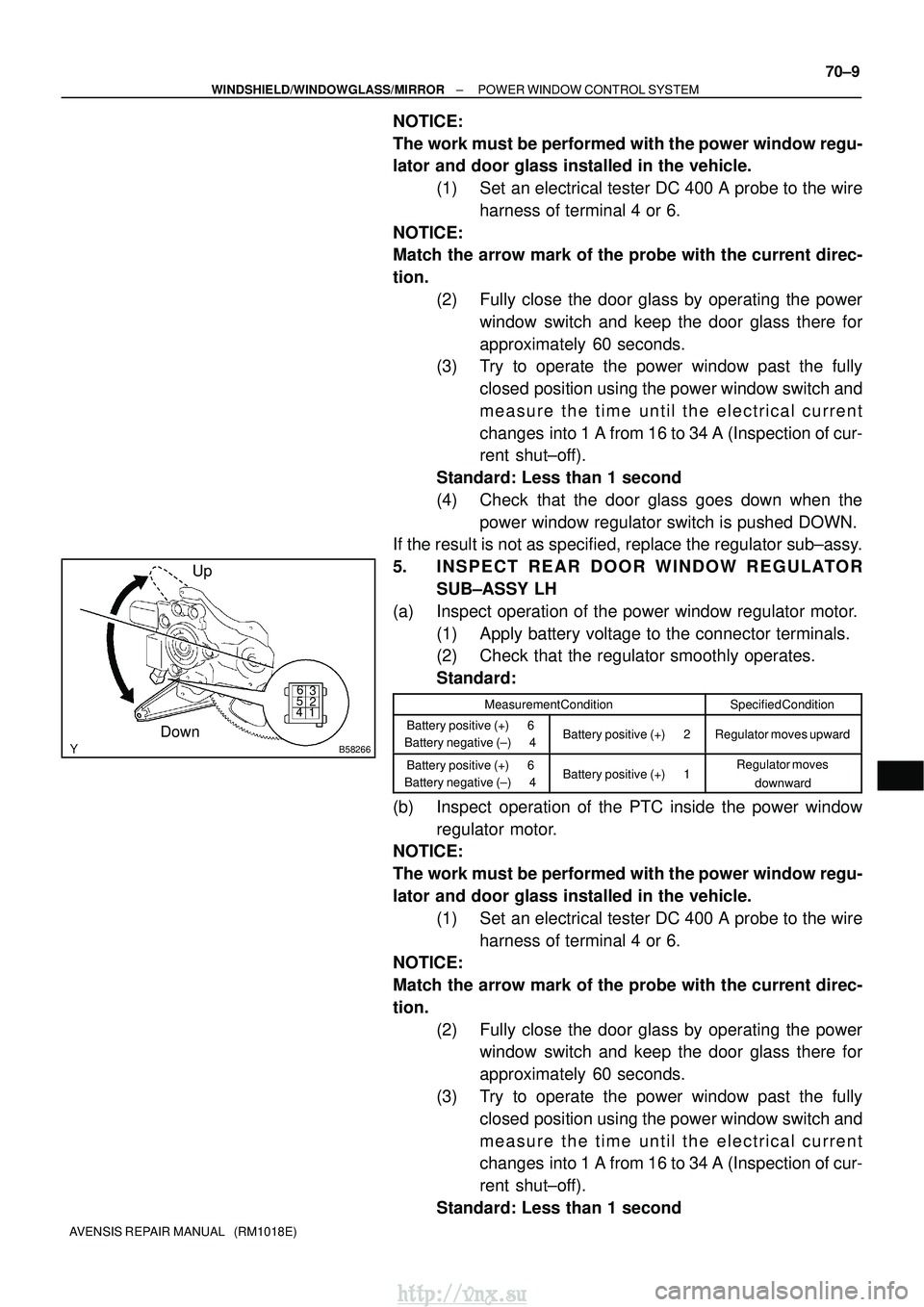 TOYOTA AVENSIS 2003 Service Repair Manual B58266
12 3
4 56
Up
Down
±
WINDSHIELD/WINDOWGLASS/MIRROR POWER WINDOW CONTROL SYSTEM
70±9
AVENSIS REPAIR MANUAL (RM1018E)
NOTICE:
The work must be performed with the power window regu-
lator and d TOYOTA AVENSIS 2003 Service Repair Manual B58266
12 3
4 56
Up
Down
±
WINDSHIELD/WINDOWGLASS/MIRROR POWER WINDOW CONTROL SYSTEM
70±9
AVENSIS REPAIR MANUAL (RM1018E)
NOTICE:
The work must be performed with the power window regu-
lator and d