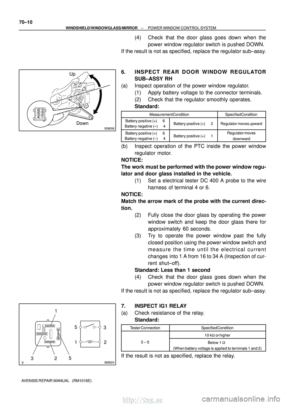 TOYOTA AVENSIS 2003 Service Repair Manual B58558
UpDown
12 3
4 56
B690245
2 1
3 5
3
2
1
70±10
±
WINDSHIELD/WINDOWGLASS/MIRROR POWER WINDOW CONTROL SYSTEM
AVENSIS REPAIR MANUAL (RM1018E)
(4) Check that the door glass goes down when the pow TOYOTA AVENSIS 2003 Service Repair Manual B58558
UpDown
12 3
4 56
B690245
2 1
3 5
3
2
1
70±10
±
WINDSHIELD/WINDOWGLASS/MIRROR POWER WINDOW CONTROL SYSTEM
AVENSIS REPAIR MANUAL (RM1018E)
(4) Check that the door glass goes down when the pow