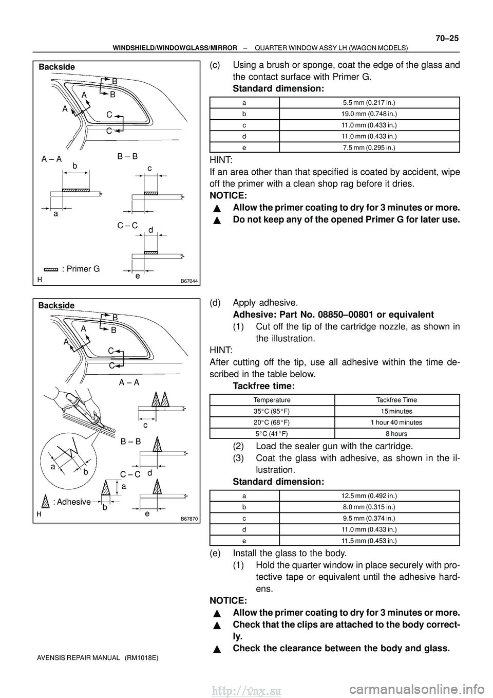 TOYOTA AVENSIS 2003 Service Repair Manual B67044
ad
e c
b
A ± A
B ± B
C ± C
: Primer G
Backside
A B
A
CB
C
B67870
Backside
: Adhesive
a
d
e
c
b B ± B
C ± C
A
B
A
CB
C
a
b A ± A
±
WINDSHIELD/WINDOWGLASS/MIRROR QUARTER WINDOW ASSY LH (WA TOYOTA AVENSIS 2003 Service Repair Manual B67044
ad
e c
b
A ± A
B ± B
C ± C
: Primer G
Backside
A B
A
CB
C
B67870
Backside
: Adhesive
a
d
e
c
b B ± B
C ± C
A
B
A
CB
C
a
b A ± A
±
WINDSHIELD/WINDOWGLASS/MIRROR QUARTER WINDOW ASSY LH (WA