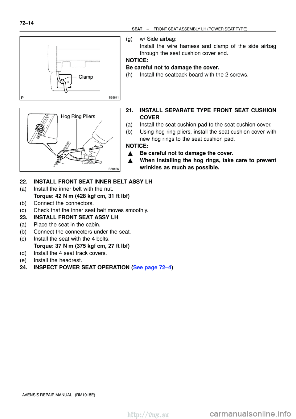 TOYOTA AVENSIS 2003 Service Repair Manual B65611
Clamp
B50126
Hog Ring Pliers
72±14
±
SEATFRONT SEAT ASSEMBLY LH (POWER SEAT TYPE)
AVENSIS REPAIR MANUAL (RM1018E)
(g)w/ Side airbag: Install the wire harness and clamp of the side airbag
th TOYOTA AVENSIS 2003 Service Repair Manual B65611
Clamp
B50126
Hog Ring Pliers
72±14
±
SEATFRONT SEAT ASSEMBLY LH (POWER SEAT TYPE)
AVENSIS REPAIR MANUAL (RM1018E)
(g)w/ Side airbag: Install the wire harness and clamp of the side airbag
th