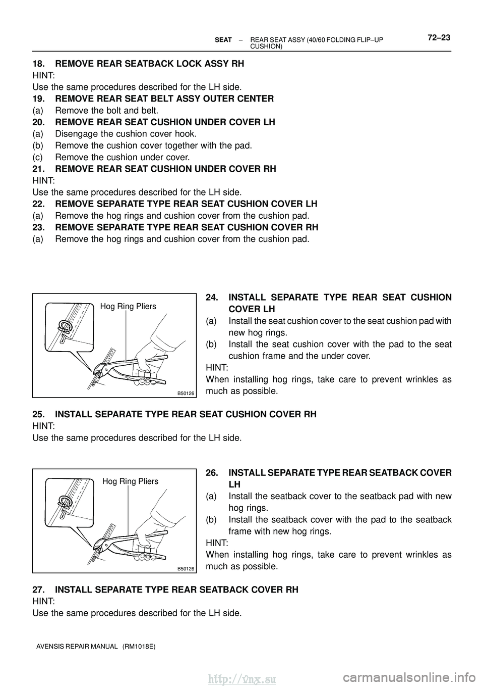 TOYOTA AVENSIS 2003 Service Repair Manual B50126
Hog Ring Pliers
B50126
Hog Ring Pliers
±
SEAT REAR SEAT ASSY (40/60 FOLDING FLIP±UP
CUSHION)72±23
AVENSIS REPAIR MANUAL (RM1018E)
18. REMOVE REAR SEATBACK LOCK ASSY RH
HINT:
Use the same p TOYOTA AVENSIS 2003 Service Repair Manual B50126
Hog Ring Pliers
B50126
Hog Ring Pliers
±
SEAT REAR SEAT ASSY (40/60 FOLDING FLIP±UP
CUSHION)72±23
AVENSIS REPAIR MANUAL (RM1018E)
18. REMOVE REAR SEATBACK LOCK ASSY RH
HINT:
Use the same p