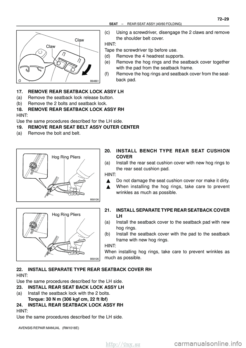 TOYOTA AVENSIS 2003 Service Repair Manual B64861
Claw
Claw
B50126
Hog Ring Pliers
B50126
Hog Ring Pliers
±
SEAT REAR SEAT ASSY (40/60 FOLDING)
72±29
AVENSIS REPAIR MANUAL (RM1018E)
(c) Using a screwdriver, disengage the 2 claws and remov TOYOTA AVENSIS 2003 Service Repair Manual B64861
Claw
Claw
B50126
Hog Ring Pliers
B50126
Hog Ring Pliers
±
SEAT REAR SEAT ASSY (40/60 FOLDING)
72±29
AVENSIS REPAIR MANUAL (RM1018E)
(c) Using a screwdriver, disengage the 2 claws and remov