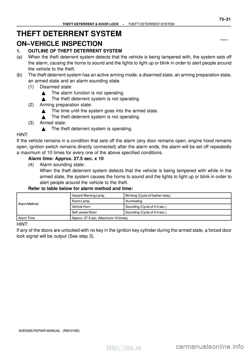 TOYOTA AVENSIS 2003 Service Repair Manual 730G8±01
±
THEFT DETERRENT & DOOR LOCK THEFT DETERRENT SYSTEM
73±31
AVENSIS REPAIR MANUAL (RM1018E)
THEFT DETERRENT SYSTEM
ON±VEHICLE INSPECTION
1. OUTLINE OF THEFT DETERRENT SYSTEM
(a) When the TOYOTA AVENSIS 2003 Service Repair Manual 730G8±01
±
THEFT DETERRENT & DOOR LOCK THEFT DETERRENT SYSTEM
73±31
AVENSIS REPAIR MANUAL (RM1018E)
THEFT DETERRENT SYSTEM
ON±VEHICLE INSPECTION
1. OUTLINE OF THEFT DETERRENT SYSTEM
(a) When the