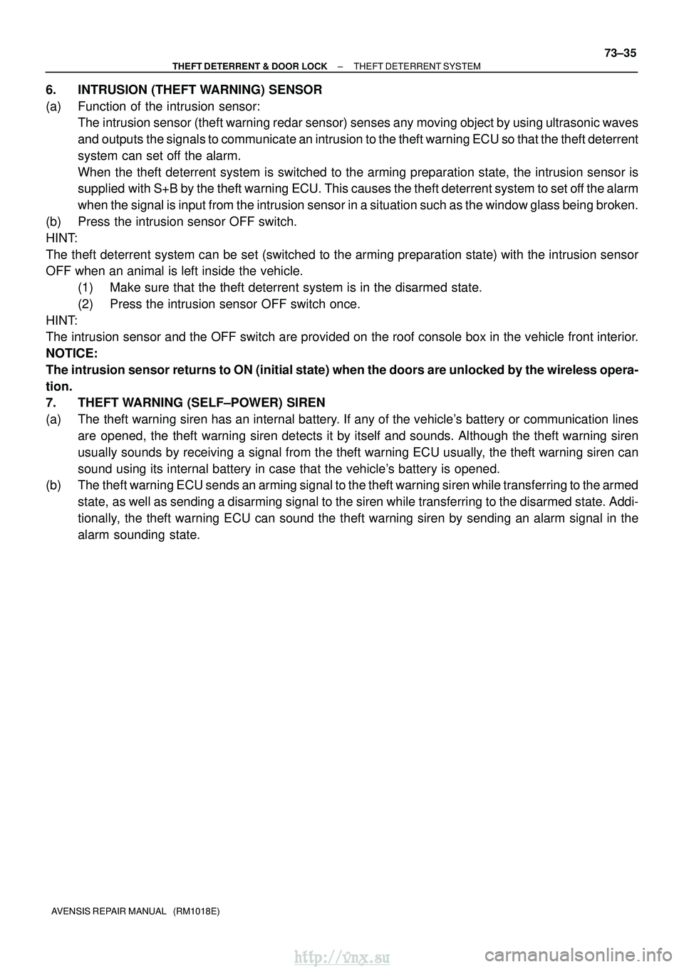 TOYOTA AVENSIS 2003 Service Repair Manual ±
THEFT DETERRENT & DOOR LOCK THEFT DETERRENT SYSTEM
73±35
AVENSIS REPAIR MANUAL (RM1018E)
6. INTRUSION (THEFT WARNING) SENSOR
(a) Function of the intrusion sensor:
The intrusion sensor (theft war TOYOTA AVENSIS 2003 Service Repair Manual ±
THEFT DETERRENT & DOOR LOCK THEFT DETERRENT SYSTEM
73±35
AVENSIS REPAIR MANUAL (RM1018E)
6. INTRUSION (THEFT WARNING) SENSOR
(a) Function of the intrusion sensor:
The intrusion sensor (theft war