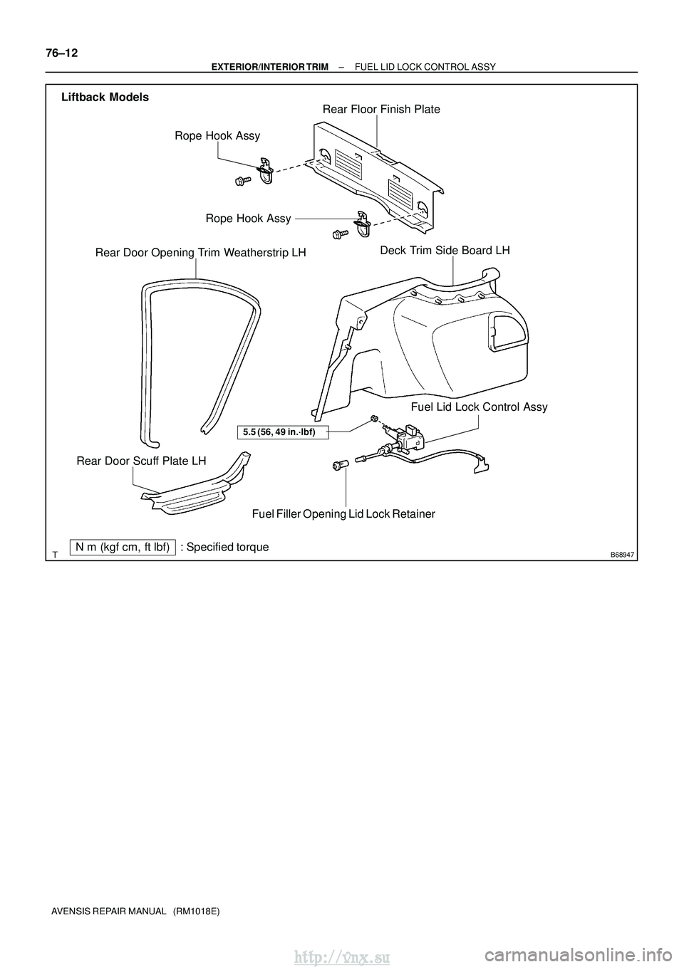 TOYOTA AVENSIS 2003  Service Repair Manual B68947
Liftback ModelsFuel Lid Lock Control Assy
Fuel Filler Opening Lid Lock Retainer
Rear Floor Finish Plate
Rear Door Opening Trim Weatherstrip LH
Rear Door Scuff Plate LH Deck Trim Side Board LH
R