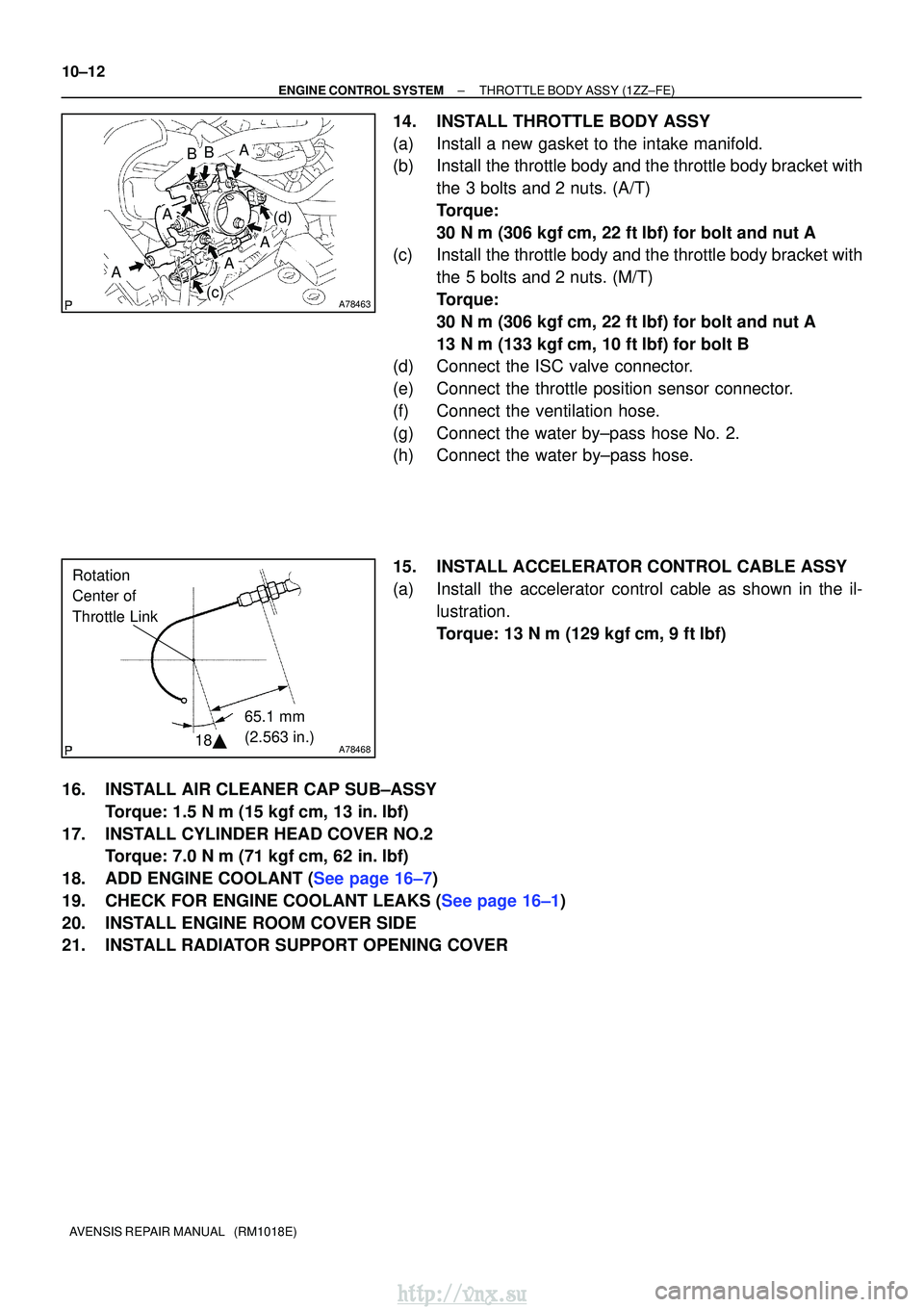 TOYOTA AVENSIS 2003 Service Repair Manual A78463
A
A
A
A
BB
A
(d)
(c)
A78468
65.1 mm
(2.563 in.)
Rotation
Center of
Throttle Link
18
10±12
±
ENGINE CONTROL SYSTEMTHROTTLE BODY ASSY(1ZZ±FE)
AVENSIS REPAIR MANUAL (RM1018E)
14.INSTALL T TOYOTA AVENSIS 2003 Service Repair Manual A78463
A
A
A
A
BB
A
(d)
(c)
A78468
65.1 mm
(2.563 in.)
Rotation
Center of
Throttle Link
18
10±12
±
ENGINE CONTROL SYSTEMTHROTTLE BODY ASSY(1ZZ±FE)
AVENSIS REPAIR MANUAL (RM1018E)
14.INSTALL T