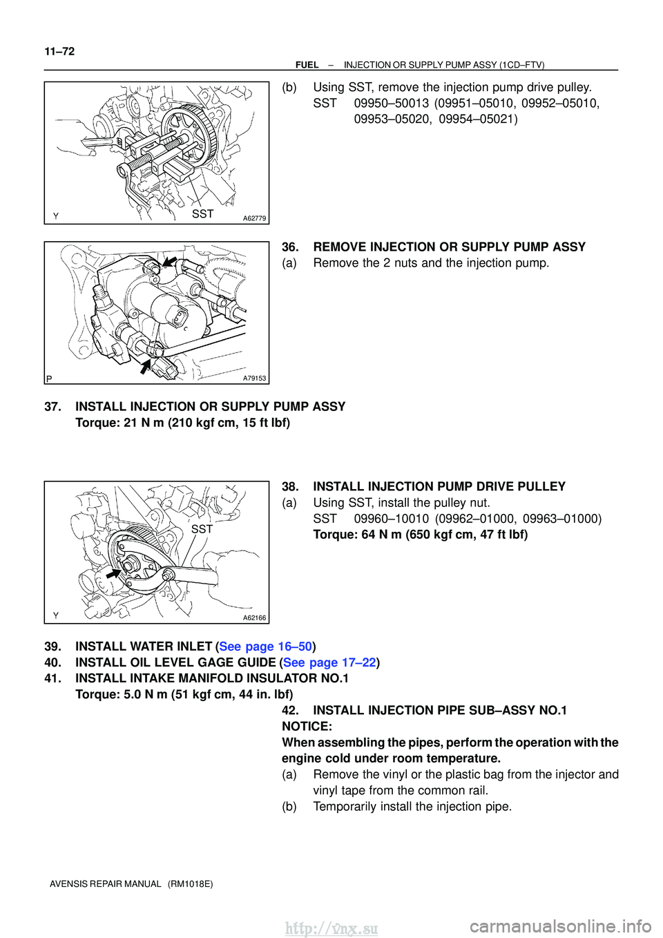 TOYOTA AVENSIS 2003 Service Repair Manual A62779SST
A79153
A62166
SST
11±72
±
FUELINJECTION OR SUPPLY PUMP ASSY(1CD±FTV)
AVENSIS REPAIR MANUAL (RM1018E)
(b)Using SST, remove the injection pump drive pulley. SST09950±50013 (09951±05010, TOYOTA AVENSIS 2003 Service Repair Manual A62779SST
A79153
A62166
SST
11±72
±
FUELINJECTION OR SUPPLY PUMP ASSY(1CD±FTV)
AVENSIS REPAIR MANUAL (RM1018E)
(b)Using SST, remove the injection pump drive pulley. SST09950±50013 (09951±05010,