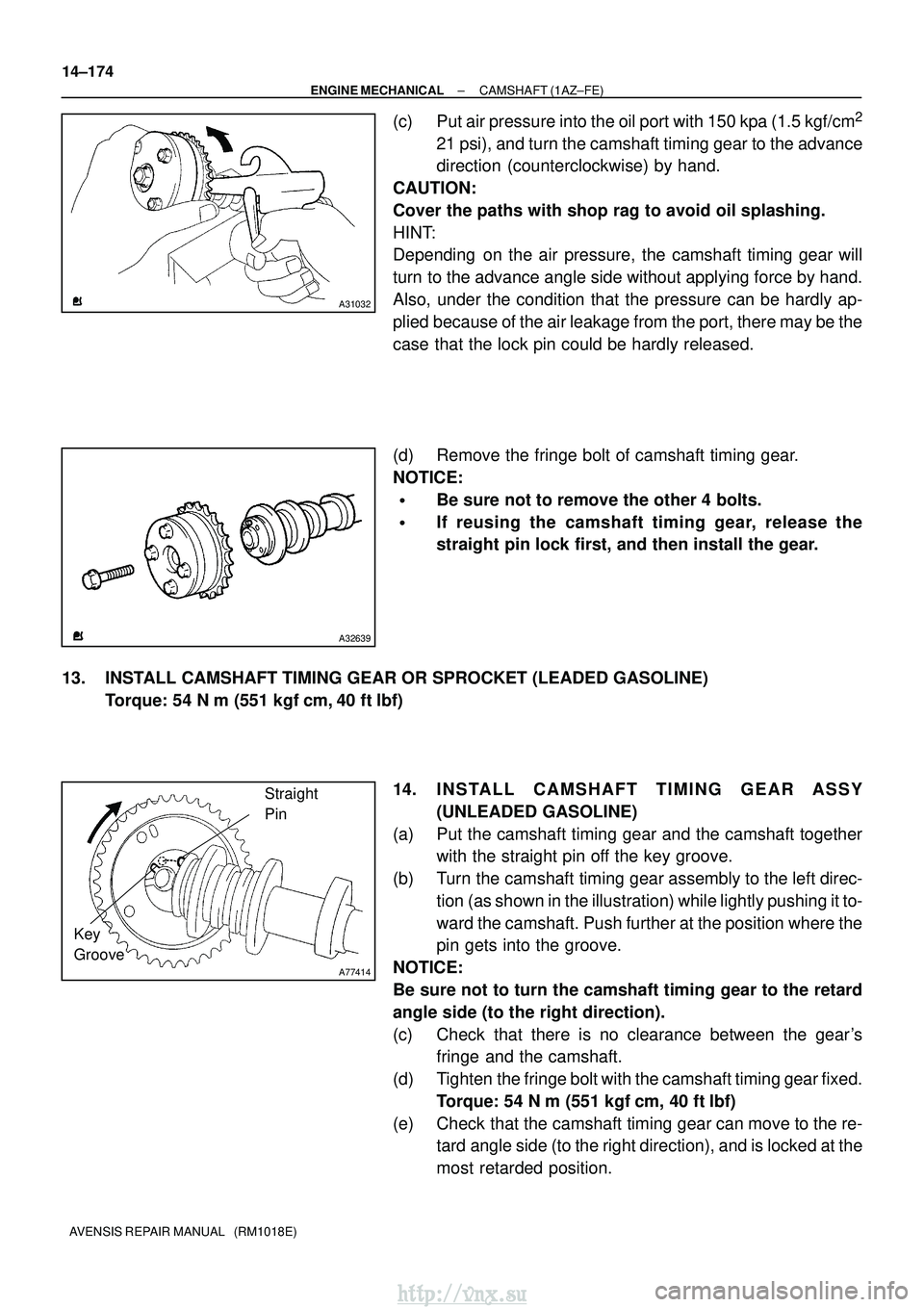 TOYOTA AVENSIS 2003 Service Repair Manual A31032
A32639
A77414
Straight
Pin
Key
Groove
14±174
±
ENGINE MECHANICAL CAMSHAFT (1AZ±FE)
AVENSIS REPAIR MANUAL (RM1018E)
(c) Put air pressure into the oil port with 150 kpa (1.5 kgf/cm2
21 psi), TOYOTA AVENSIS 2003 Service Repair Manual A31032
A32639
A77414
Straight
Pin
Key
Groove
14±174
±
ENGINE MECHANICAL CAMSHAFT (1AZ±FE)
AVENSIS REPAIR MANUAL (RM1018E)
(c) Put air pressure into the oil port with 150 kpa (1.5 kgf/cm2
21 psi),