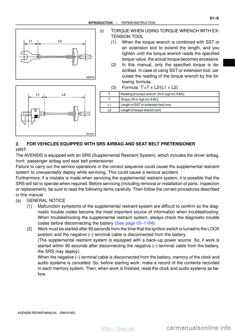 TOYOTA AVENSIS 2003 Service Repair Manual L1L2L1L2L1L2
D02612
L2
L1L2
L1L2
L1
D01201
±
INTRODUCTIONREPAIR INSTRUCTION
01±9
AVENSIS REPAIR MANUAL (RM1018E)
(i)TORQUE WHEN USING TORQUE WRENCH WITH EX-
TENSION TOOL
(1)When the torque wrench TOYOTA AVENSIS 2003 Service Repair Manual L1L2L1L2L1L2
D02612
L2
L1L2
L1L2
L1
D01201
±
INTRODUCTIONREPAIR INSTRUCTION
01±9
AVENSIS REPAIR MANUAL (RM1018E)
(i)TORQUE WHEN USING TORQUE WRENCH WITH EX-
TENSION TOOL
(1)When the torque wrench