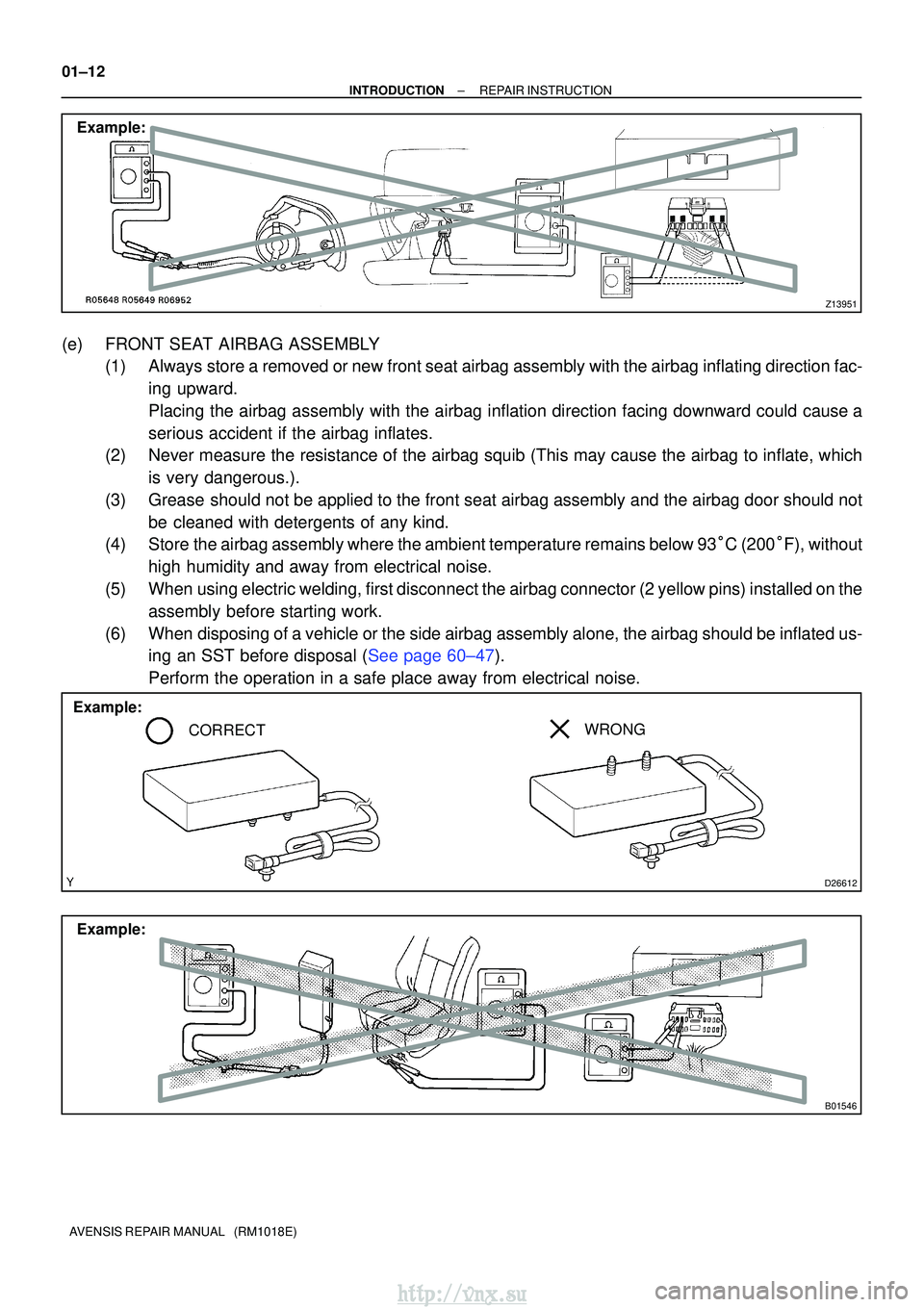 TOYOTA AVENSIS 2003 Service Repair Manual Z13951
Example:
D26612
Example:CORRECT WRONG
B01546
Example:
01±12
±
INTRODUCTIONREPAIR INSTRUCTION
AVENSIS REPAIR MANUAL (RM1018E)
(e)FRONT SEAT AIRBAG ASSEMBLY (1)Always store a removed or new f TOYOTA AVENSIS 2003 Service Repair Manual Z13951
Example:
D26612
Example:CORRECT WRONG
B01546
Example:
01±12
±
INTRODUCTIONREPAIR INSTRUCTION
AVENSIS REPAIR MANUAL (RM1018E)
(e)FRONT SEAT AIRBAG ASSEMBLY (1)Always store a removed or new f