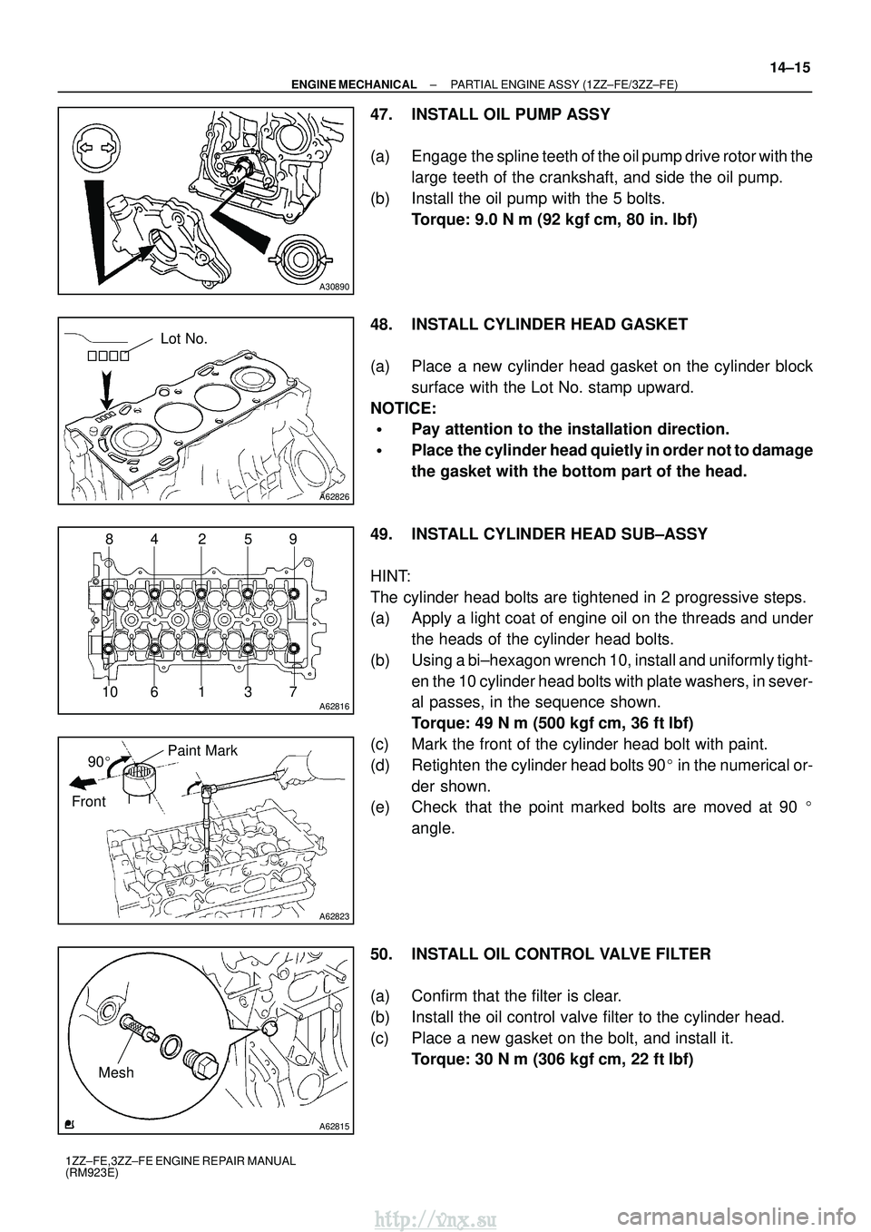TOYOTA AVENSIS 2003 Service Repair Manual A30890
A62826
Lot No.
A62816
84 2 59731610
A62823
Paint Mark
90
Front
A62815
Mesh
±
ENGINE MECHANICAL PARTIAL ENGINE ASSY (1ZZ±FE/3ZZ±FE)
14±15
1ZZ±FE,3ZZ±FE ENGINE REPAIR MANUAL
(RM923E)
47. TOYOTA AVENSIS 2003 Service Repair Manual A30890
A62826
Lot No.
A62816
84 2 59731610
A62823
Paint Mark
90
Front
A62815
Mesh
±
ENGINE MECHANICAL PARTIAL ENGINE ASSY (1ZZ±FE/3ZZ±FE)
14±15
1ZZ±FE,3ZZ±FE ENGINE REPAIR MANUAL
(RM923E)
47.