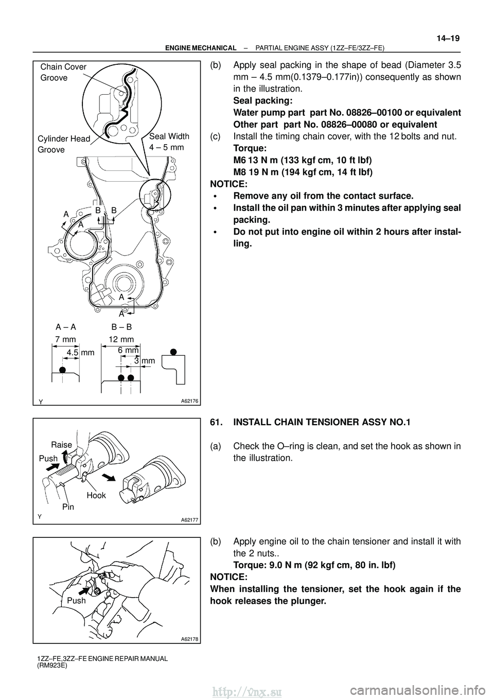 TOYOTA AVENSIS 2003 Service Repair Manual A62176
Chain Cover
Groove
Cylinder Head
Groove Seal Width
4 ± 5 mm
A B
7 mm 4.5 mm 3 mm
6 mm
12 mm
B
A
A ± A B ± B A
A
A62177
Raise
Push
Hook
Pin
A62178
Push
±
ENGINE MECHANICAL PARTIAL ENGINE TOYOTA AVENSIS 2003 Service Repair Manual A62176
Chain Cover
Groove
Cylinder Head
Groove Seal Width
4 ± 5 mm
A B
7 mm 4.5 mm 3 mm
6 mm
12 mm
B
A
A ± A B ± B A
A
A62177
Raise
Push
Hook
Pin
A62178
Push
±
ENGINE MECHANICAL PARTIAL ENGINE