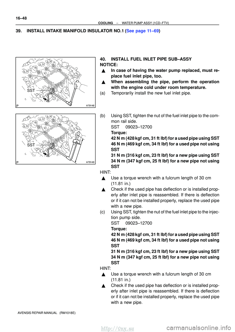 TOYOTA AVENSIS 2003 Service Repair Manual A79148
SST
A79149
SST
16±48
±
COOLINGWATER PUMP ASSY(1CD±FTV)
AVENSIS REPAIR MANUAL (RM1018E)
39.INSTALL INTAKE MANIFOLD INSULATOR NO.1(See page 11±69) 40. INSTALL FUEL INLET PIPE SUB±ASSY
NOTI TOYOTA AVENSIS 2003 Service Repair Manual A79148
SST
A79149
SST
16±48
±
COOLINGWATER PUMP ASSY(1CD±FTV)
AVENSIS REPAIR MANUAL (RM1018E)
39.INSTALL INTAKE MANIFOLD INSULATOR NO.1(See page 11±69) 40. INSTALL FUEL INLET PIPE SUB±ASSY
NOTI