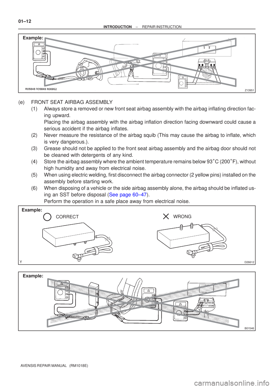 TOYOTA AVENSIS 2002 Repair Manual Z13951
Example:
D26612
Example:CORRECT WRONG
B01546
Example:
01±12
±
INTRODUCTION REPAIR INSTRUCTION
AVENSIS REPAIR MANUAL (RM1018E)
(e)FRONT SEAT AIRBAG ASSEMBLY (1)Always store a removed or new TOYOTA AVENSIS 2002 Repair Manual Z13951
Example:
D26612
Example:CORRECT WRONG
B01546
Example:
01±12
±
INTRODUCTION REPAIR INSTRUCTION
AVENSIS REPAIR MANUAL (RM1018E)
(e)FRONT SEAT AIRBAG ASSEMBLY (1)Always store a removed or new