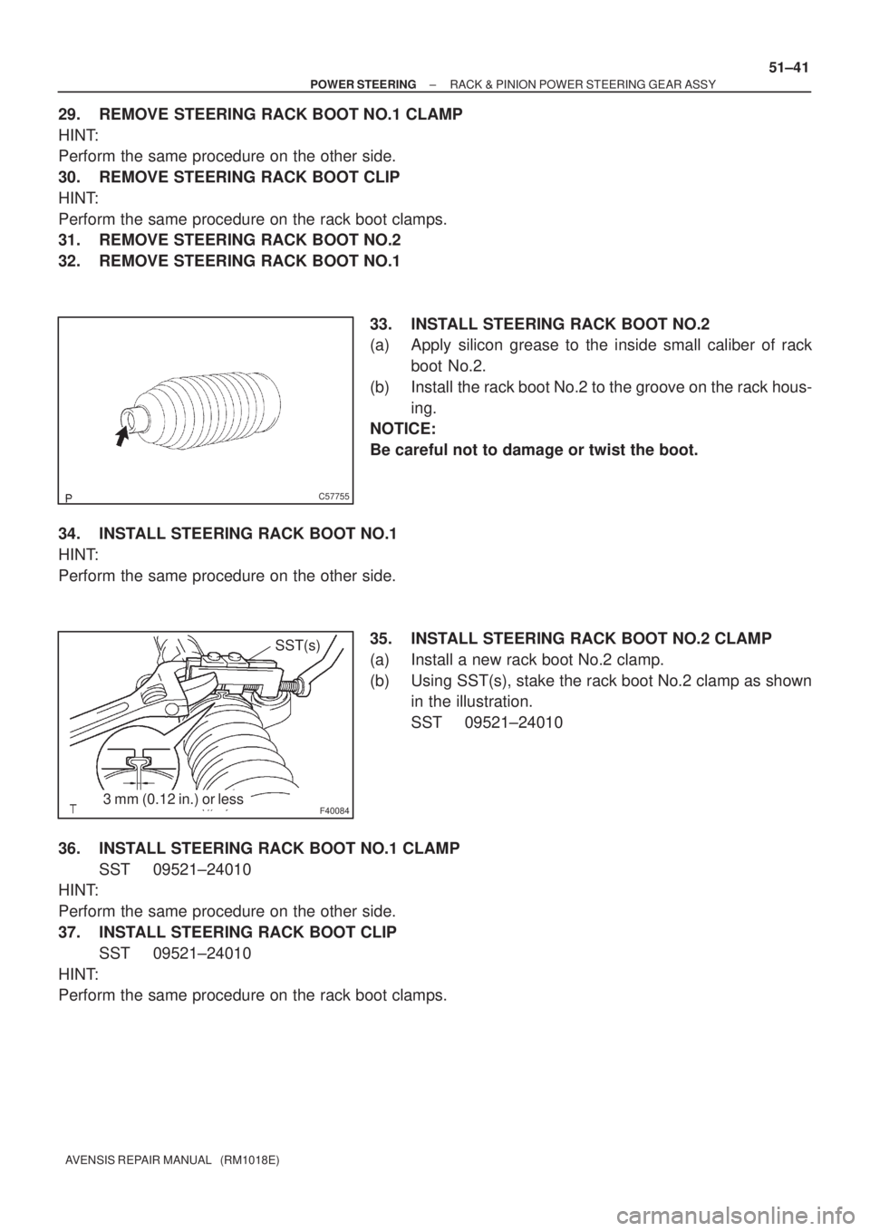 TOYOTA AVENSIS 2002 Repair Manual C57755
F400843 mm (0.12 in.) or less
SST(s)
± POWER STEERINGRACK & PINION POWER STEERING GEAR ASSY
51±41
AVENSIS REPAIR MANUAL (RM1018E)
29. REMOVE STEERING RACK BOOT NO.1 CLAMP
HINT:
Perform the TOYOTA AVENSIS 2002 Repair Manual C57755
F400843 mm (0.12 in.) or less
SST(s)
± POWER STEERINGRACK & PINION POWER STEERING GEAR ASSY
51±41
AVENSIS REPAIR MANUAL (RM1018E)
29. REMOVE STEERING RACK BOOT NO.1 CLAMP
HINT:
Perform the