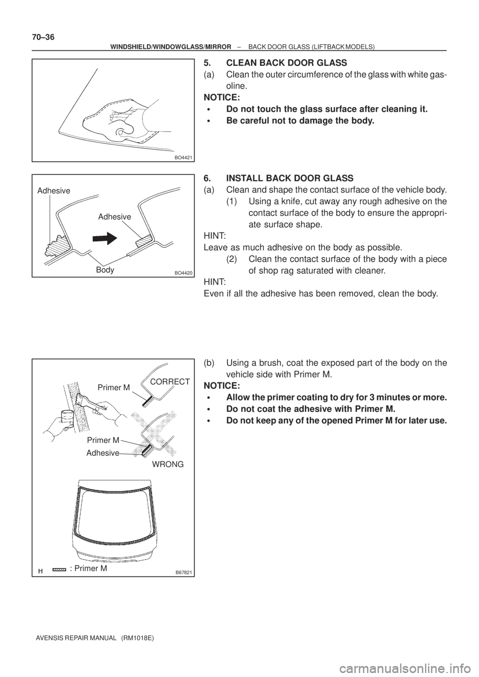 TOYOTA AVENSIS 2002 Repair Manual BO4421
Adhesive
Adhesive
BO4420Body
B67821
Primer M
Primer M
AdhesiveCORRECT
WRONG
: Primer M 70±36
± WINDSHIELD/WINDOWGLASS/MIRRORBACK DOOR GLASS (LIFTBACK MODELS)
AVENSIS REPAIR MANUAL (RM1018E) TOYOTA AVENSIS 2002 Repair Manual BO4421
Adhesive
Adhesive
BO4420Body
B67821
Primer M
Primer M
AdhesiveCORRECT
WRONG
: Primer M 70±36
± WINDSHIELD/WINDOWGLASS/MIRRORBACK DOOR GLASS (LIFTBACK MODELS)
AVENSIS REPAIR MANUAL (RM1018E)