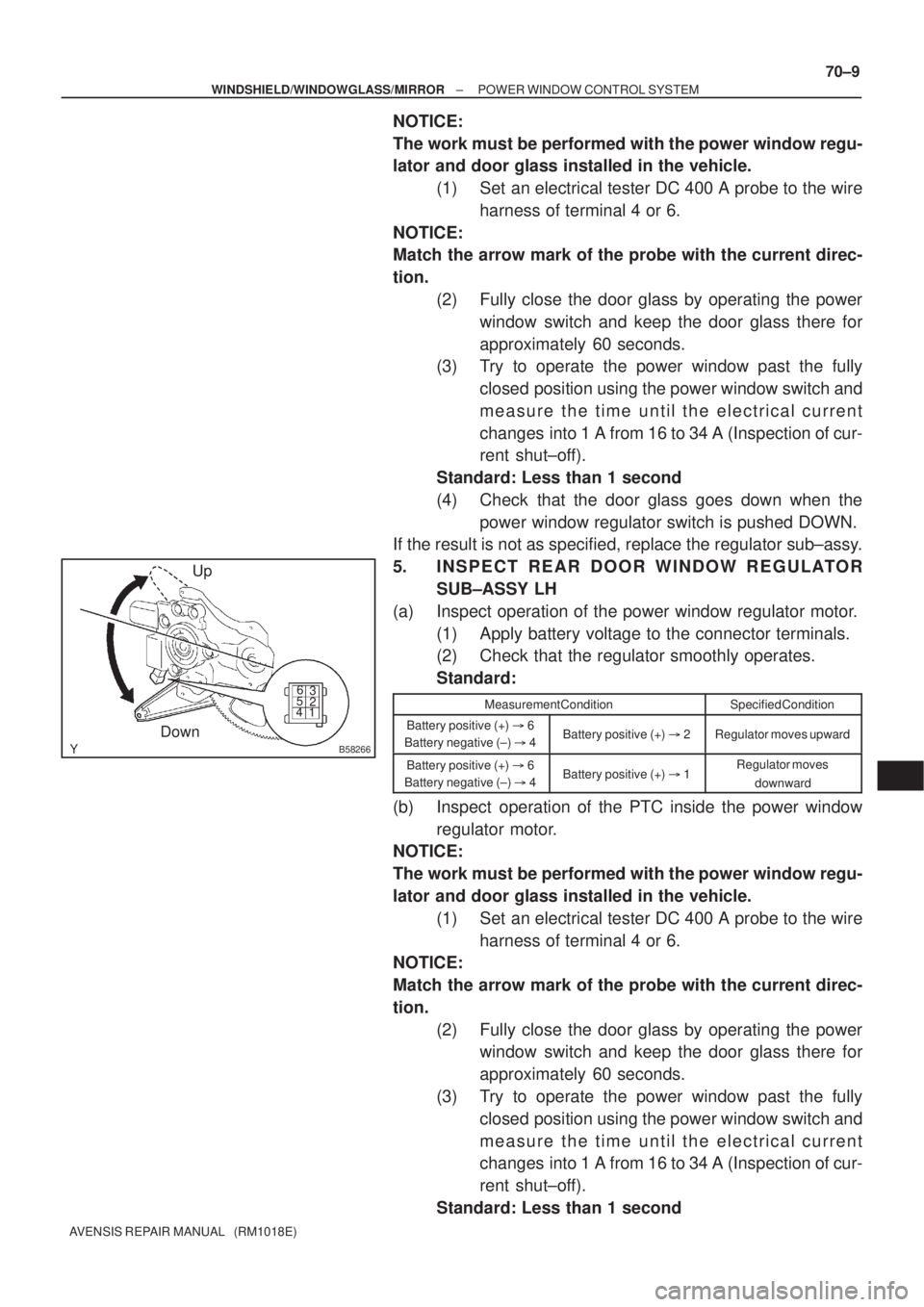 TOYOTA AVENSIS 2002 Repair Manual B58266
12 3
456
Up
Down
± WINDSHIELD/WINDOWGLASS/MIRRORPOWER WINDOW CONTROL SYSTEM
70±9
AVENSIS REPAIR MANUAL (RM1018E)
NOTICE:
The work must be performed with the power window regu-
lator and doo TOYOTA AVENSIS 2002 Repair Manual B58266
12 3
456
Up
Down
± WINDSHIELD/WINDOWGLASS/MIRRORPOWER WINDOW CONTROL SYSTEM
70±9
AVENSIS REPAIR MANUAL (RM1018E)
NOTICE:
The work must be performed with the power window regu-
lator and doo