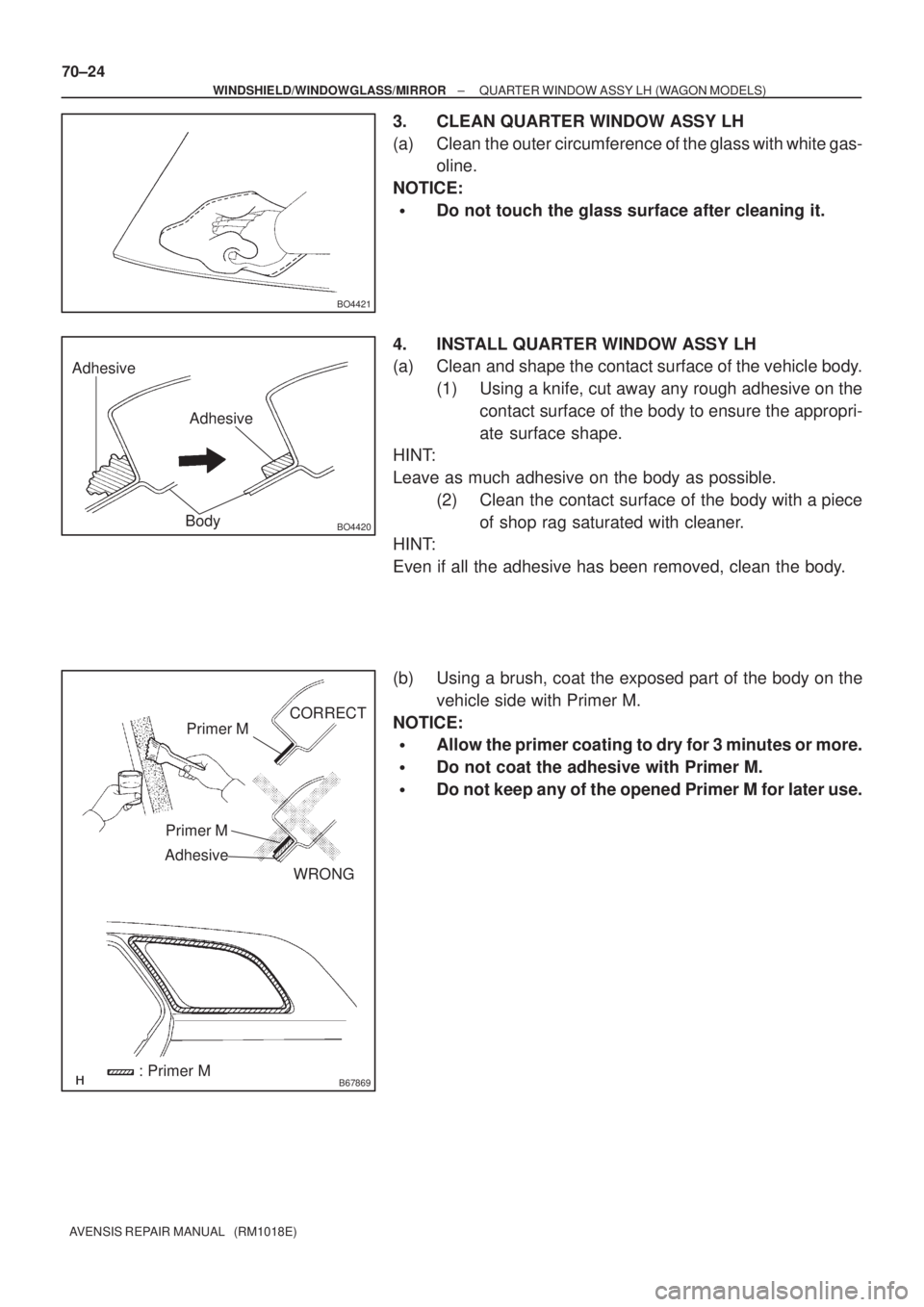 TOYOTA AVENSIS 2002 Repair Manual BO4421
Adhesive
Adhesive
BO4420Body
B67869
Primer M
Primer M
Adhesive
CORRECT
WRONG
: Primer M 70±24
± WINDSHIELD/WINDOWGLASS/MIRRORQUARTER WINDOW ASSY LH (WAGON MODELS)
AVENSIS REPAIR MANUAL (RM1 TOYOTA AVENSIS 2002 Repair Manual BO4421
Adhesive
Adhesive
BO4420Body
B67869
Primer M
Primer M
Adhesive
CORRECT
WRONG
: Primer M 70±24
± WINDSHIELD/WINDOWGLASS/MIRRORQUARTER WINDOW ASSY LH (WAGON MODELS)
AVENSIS REPAIR MANUAL (RM1